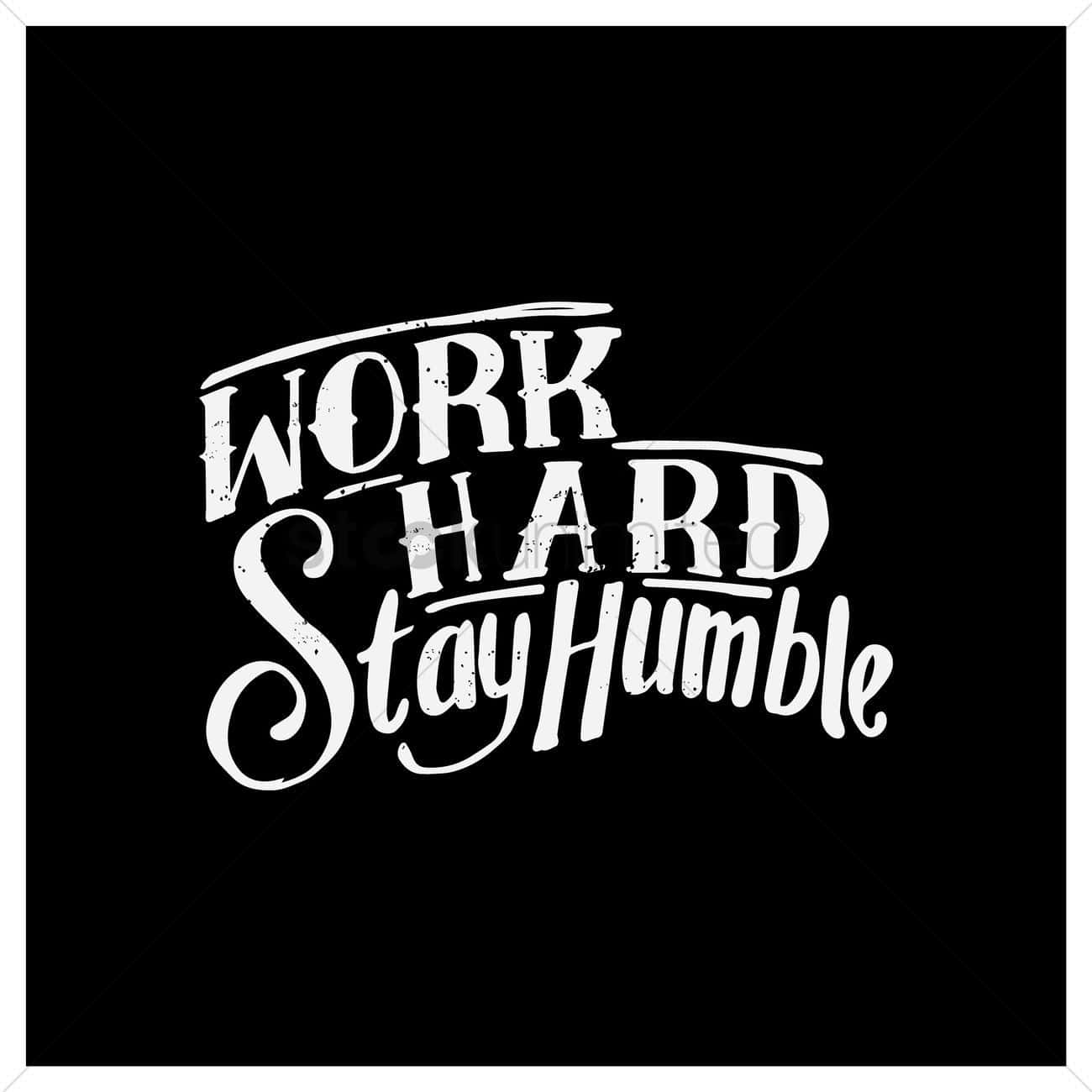 Stay Humble, white hand-lettered, motivational phrase, HD Desktop Wallpaper