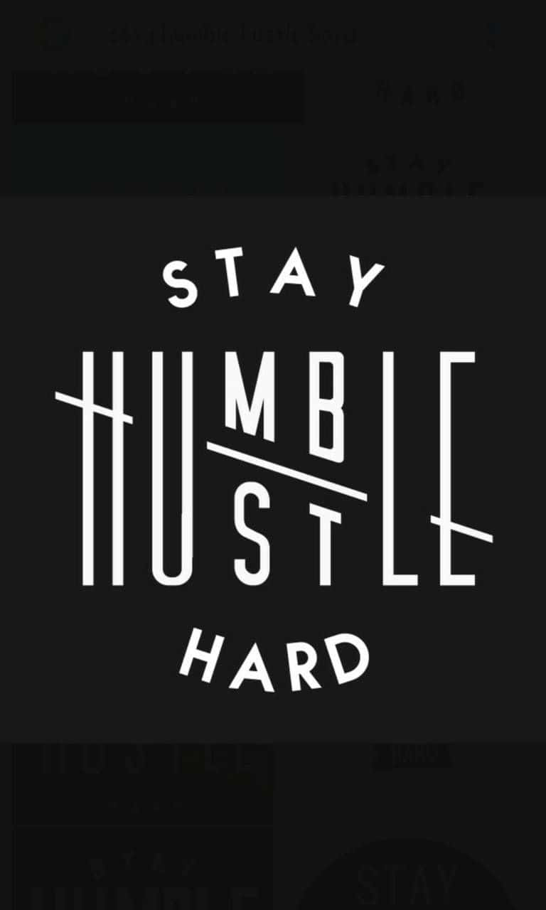 STAY HUMBLE HUSTLE HARD, white typography, stark black background, HD Phone Wallpaper