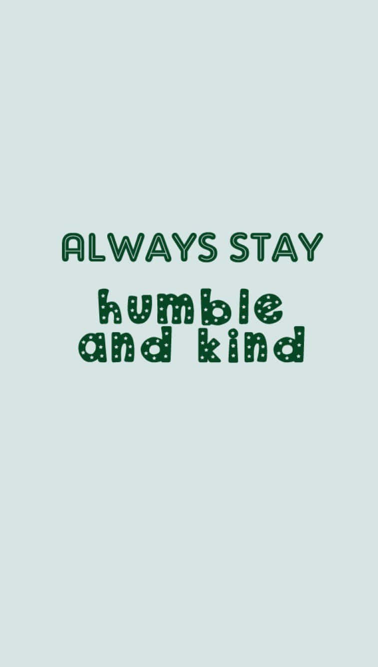 Stay Humble, green dotted text, ALWAYS STAY humble and kind, HD Phone Wallpaper