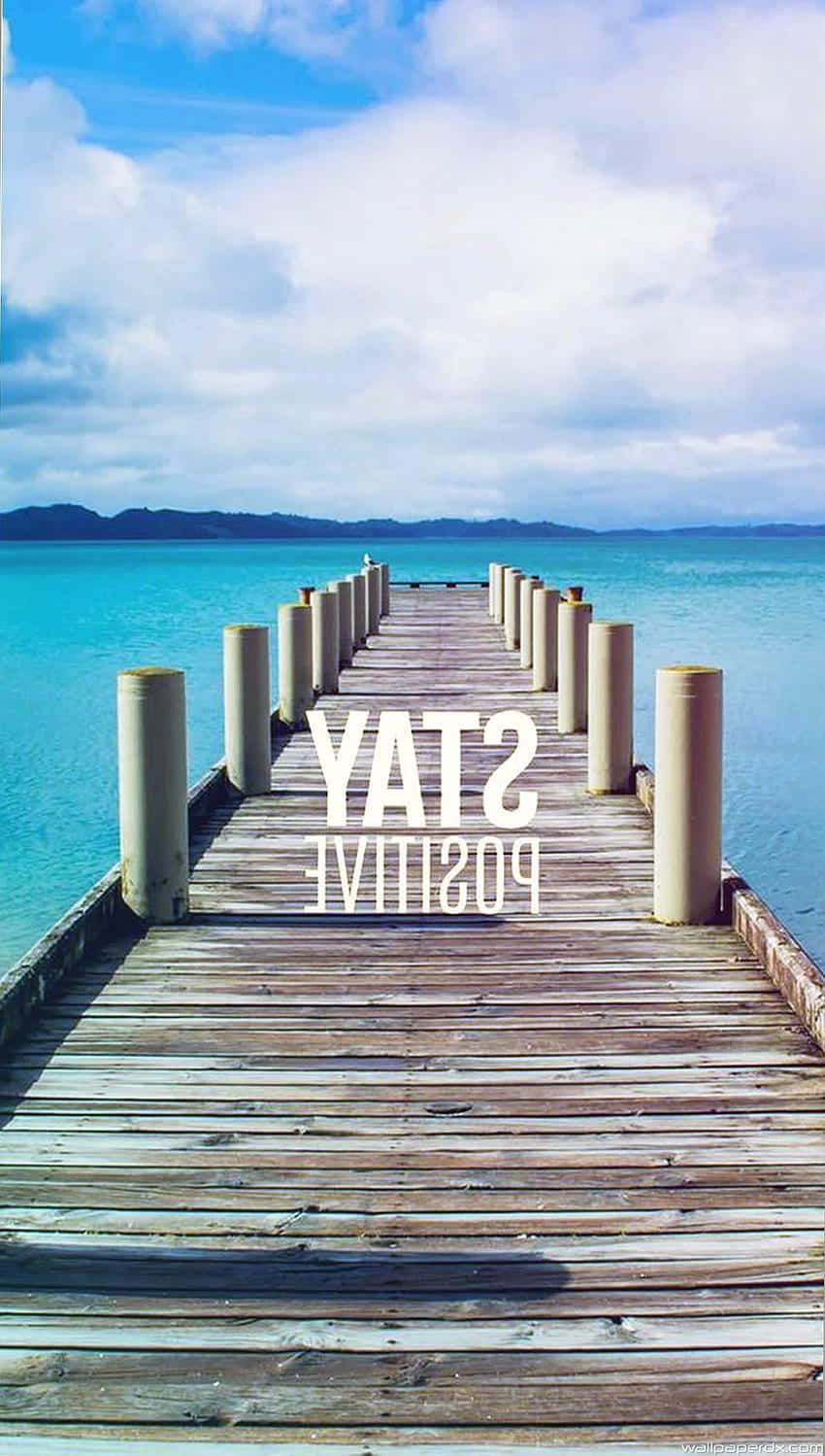 STAY POSITIVE, wooden pier, turquoise water, HD Phone Wallpaper