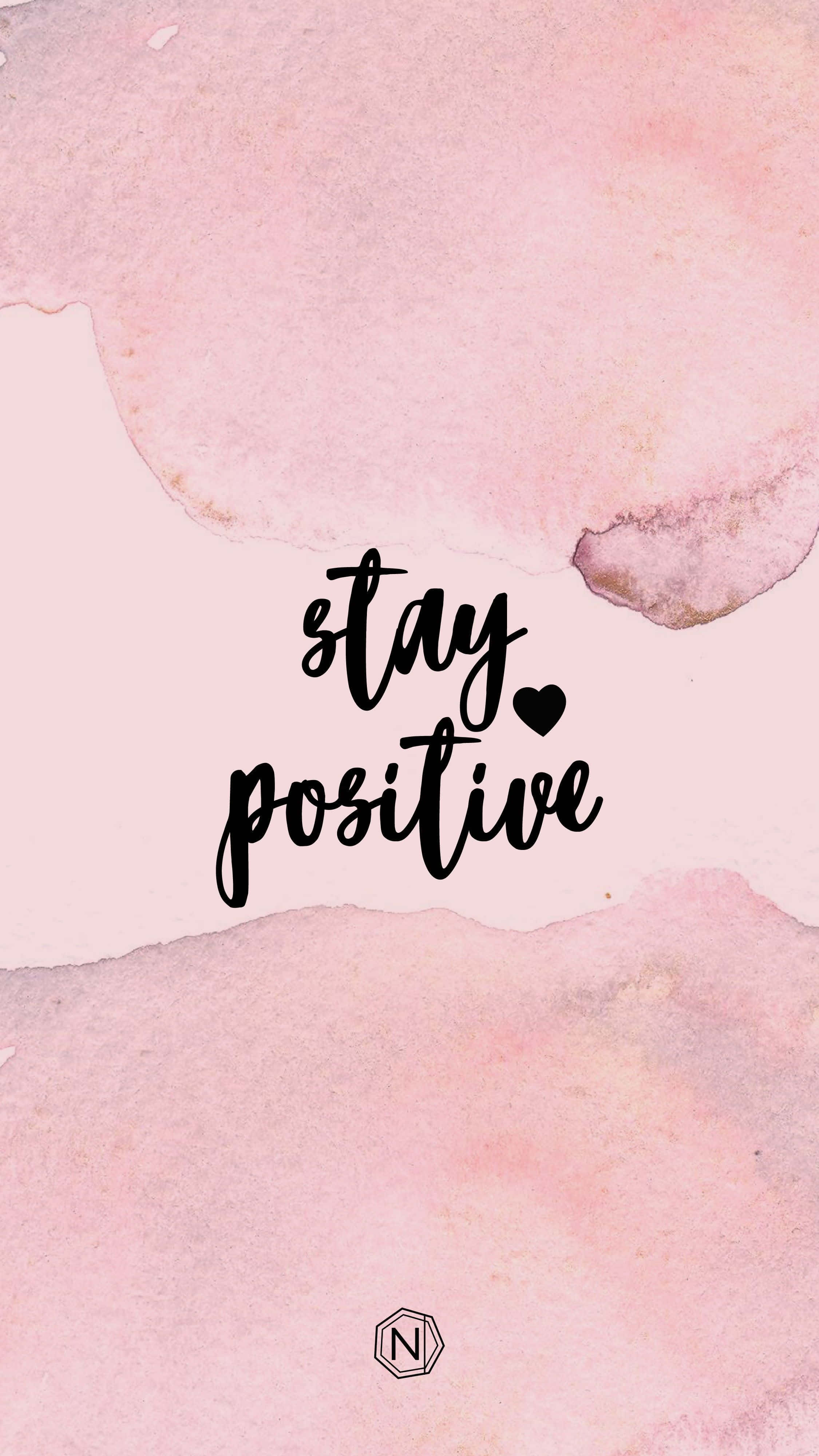 soft pink watercolor washes, elegant black cursive text, stay positive, 4K Phone Wallpaper
