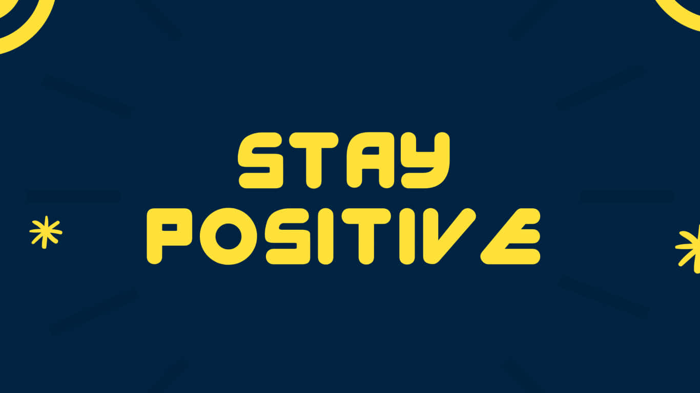 STAY POSITIVE, yellow, blue, HD Desktop Wallpaper