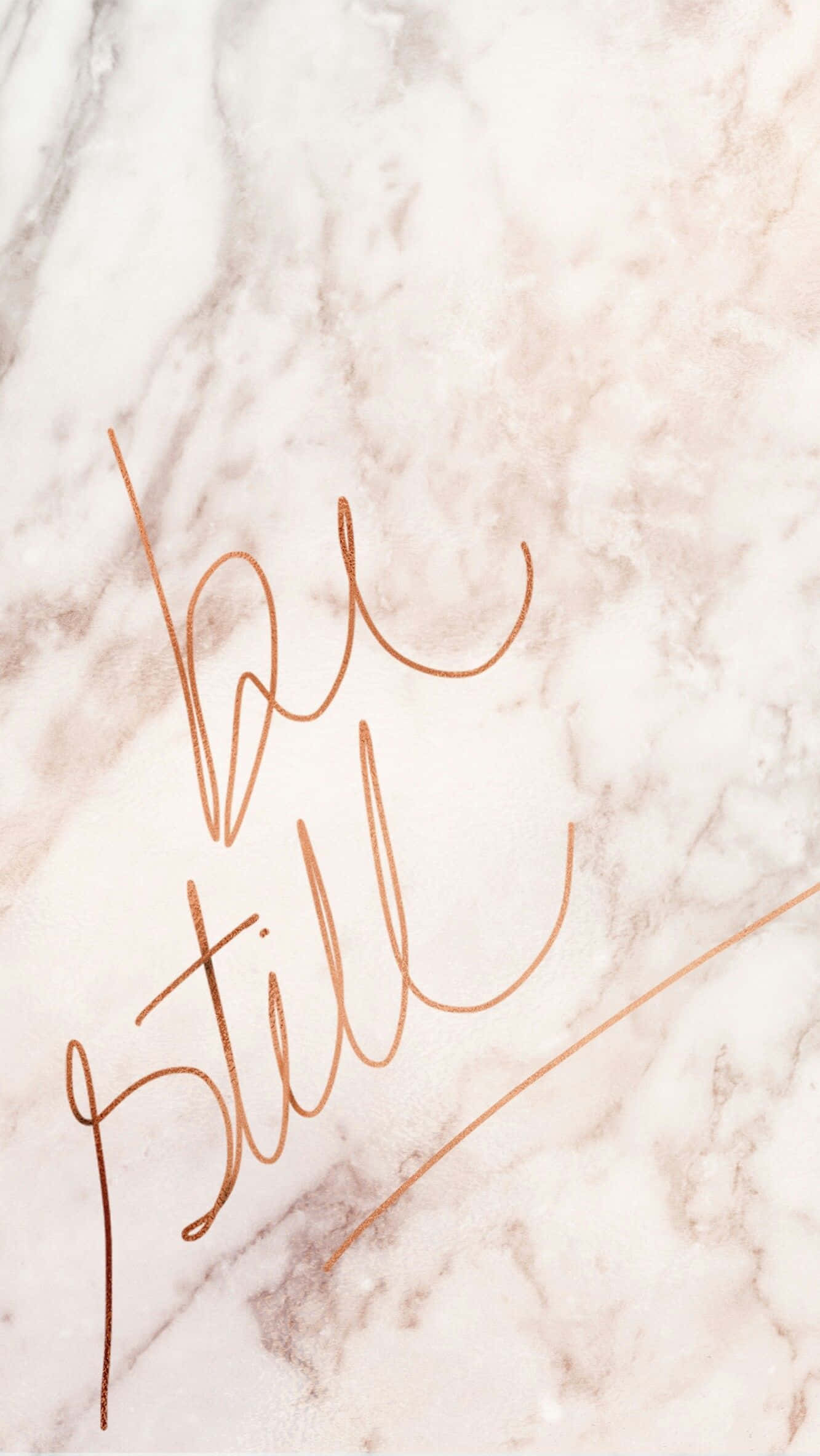 be still lettering, rose gold cursive text, soft pink and white marble background, Full HD Phone Wallpaper