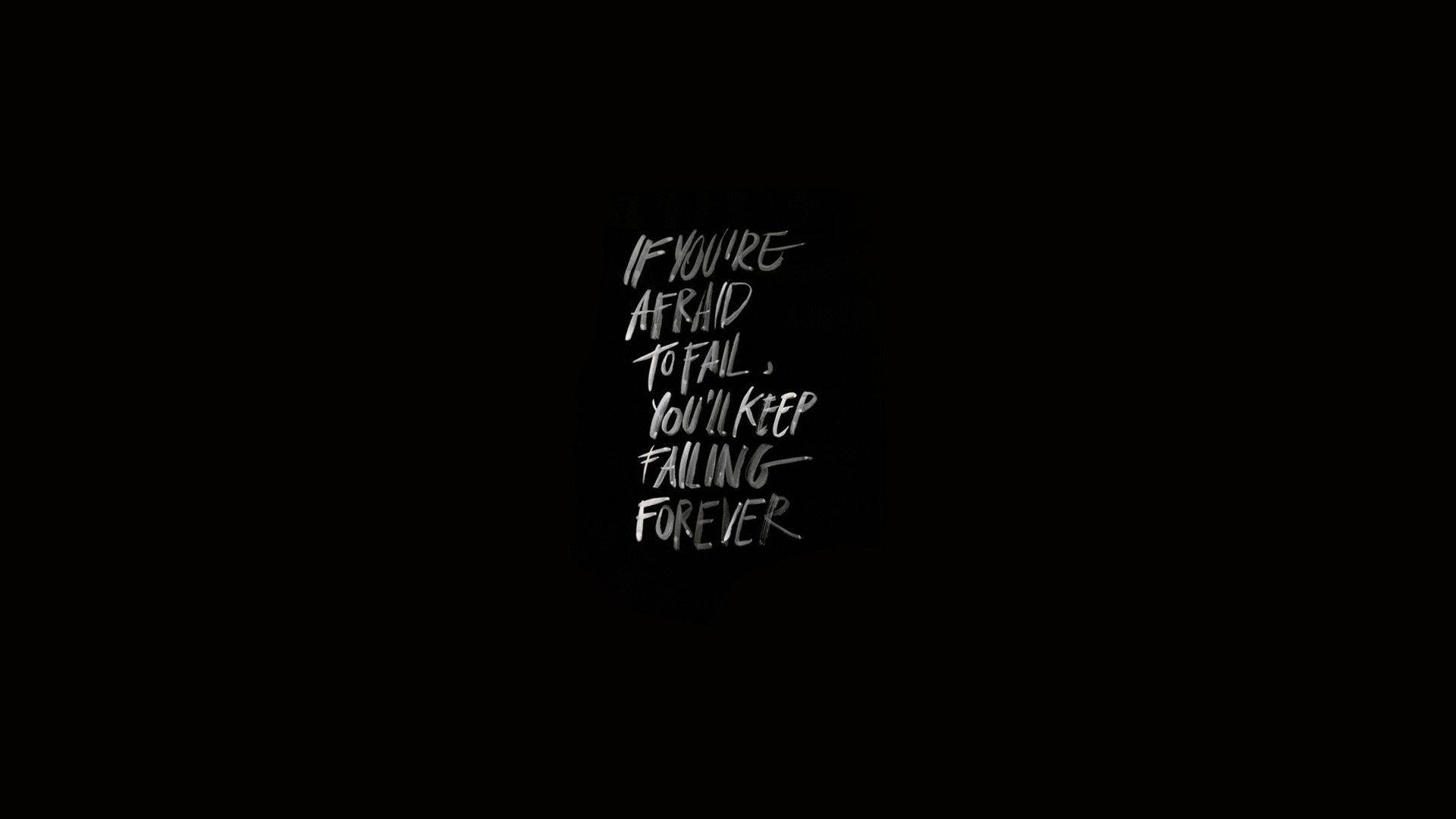 white handwritten motivational quote, black background, if you're afraid to fail you'll keep failing forever, Full HD Desktop Wallpaper