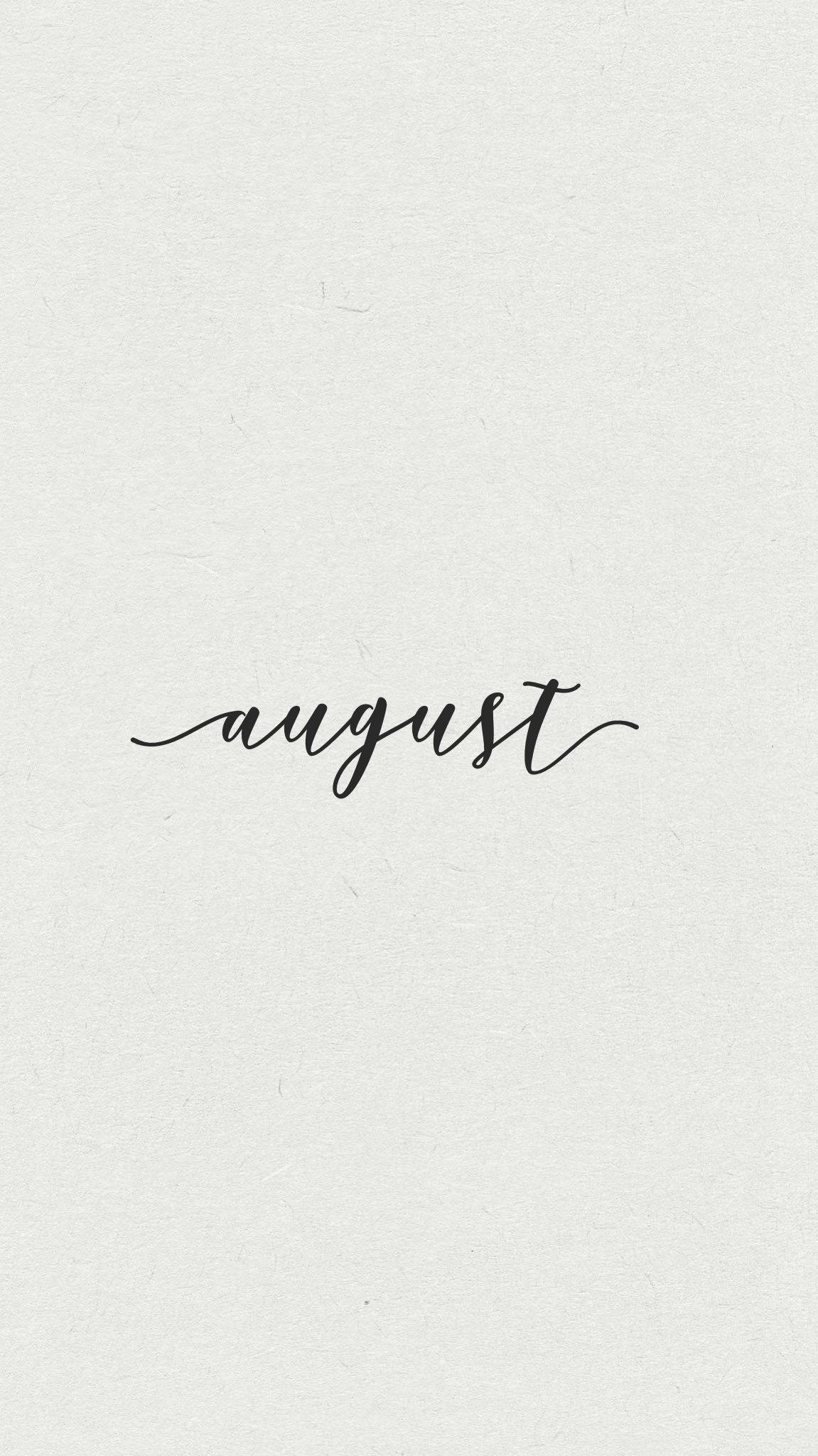 August, off-white paper, black cursive script, Full HD Phone Wallpaper