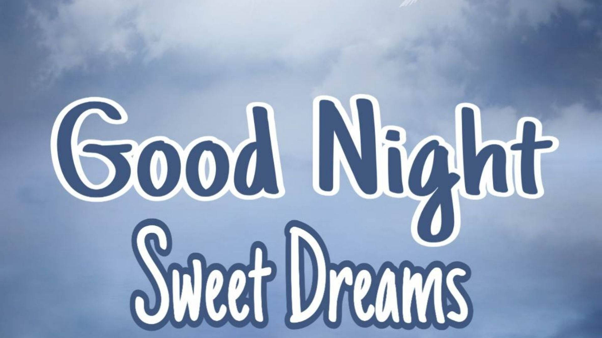 Good Night Sweet Dreams, calm blue sky, soft clouds, Full HD Desktop Wallpaper