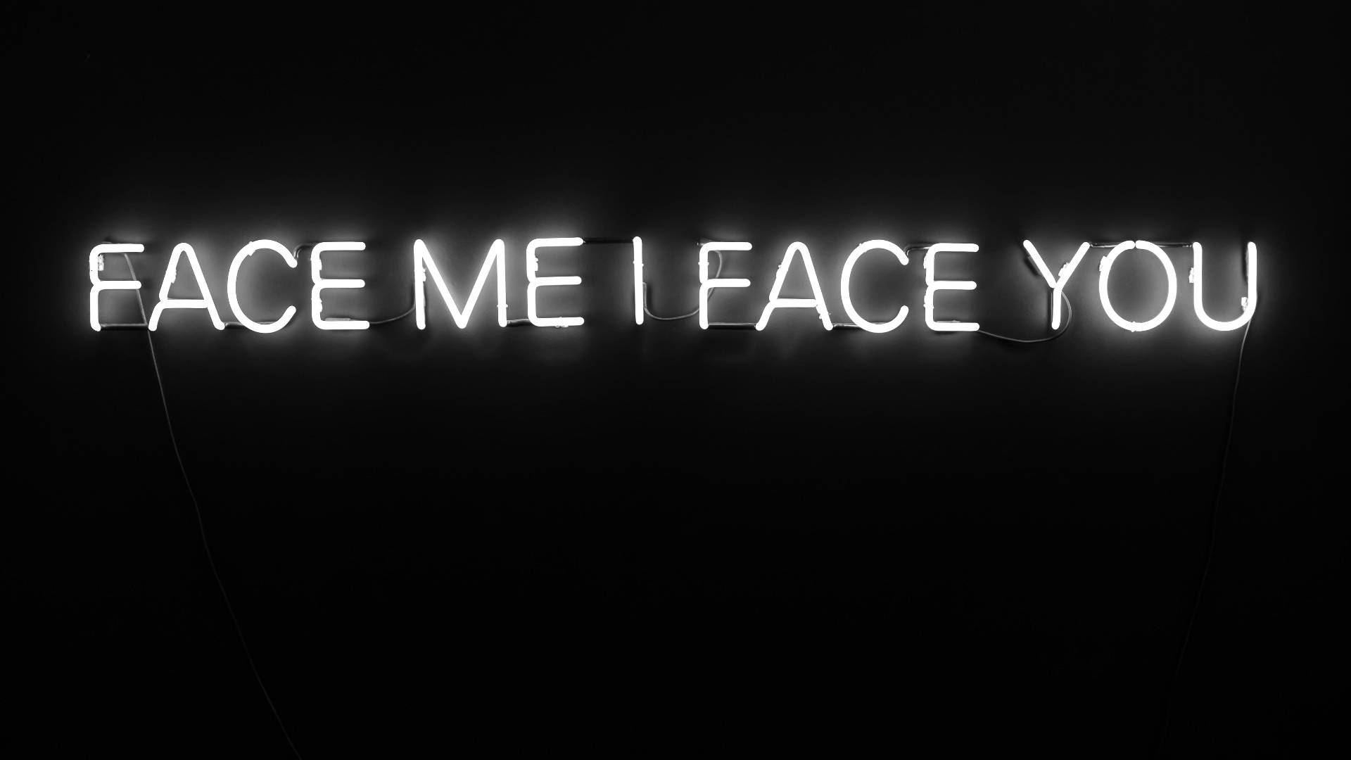 white neon sign, pitch black wall, face me i face you, Full HD Desktop Wallpaper