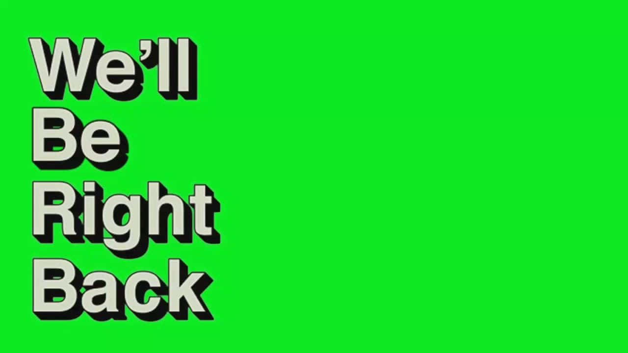 Neon Green, We'll Be Right Back, bright green background, HD Desktop Wallpaper