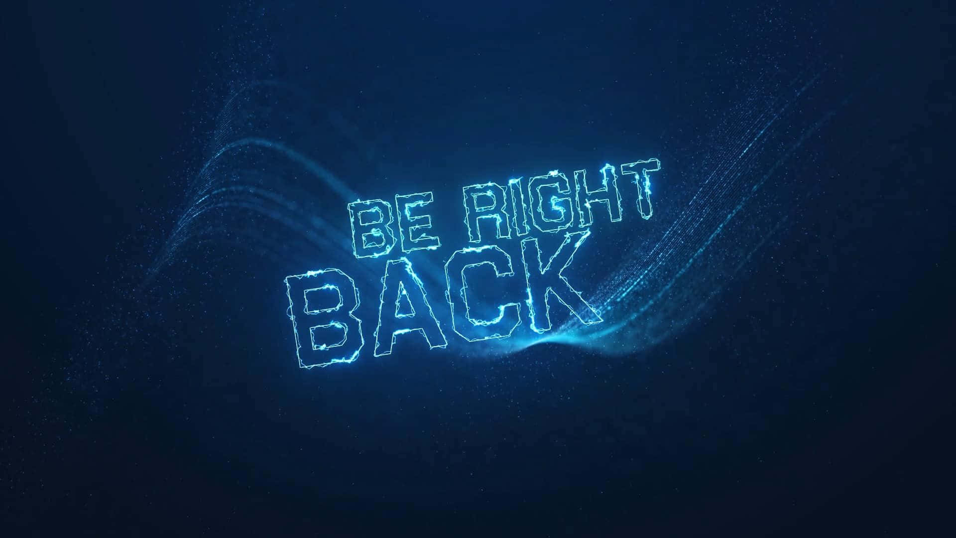 Neon Blue, be right back, dark cosmic background, Full HD Desktop Wallpaper