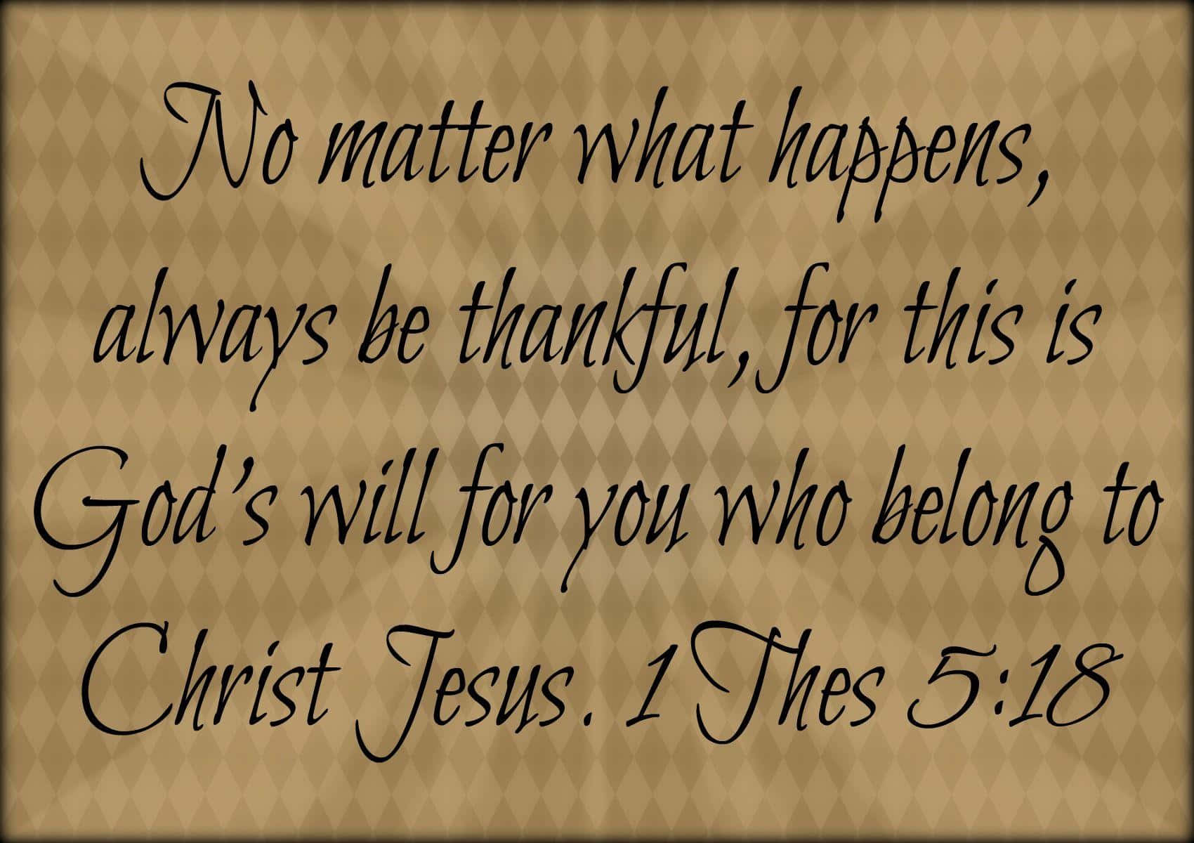 Always Be Thankful, Bible Verse, cursive, HD Desktop Wallpaper