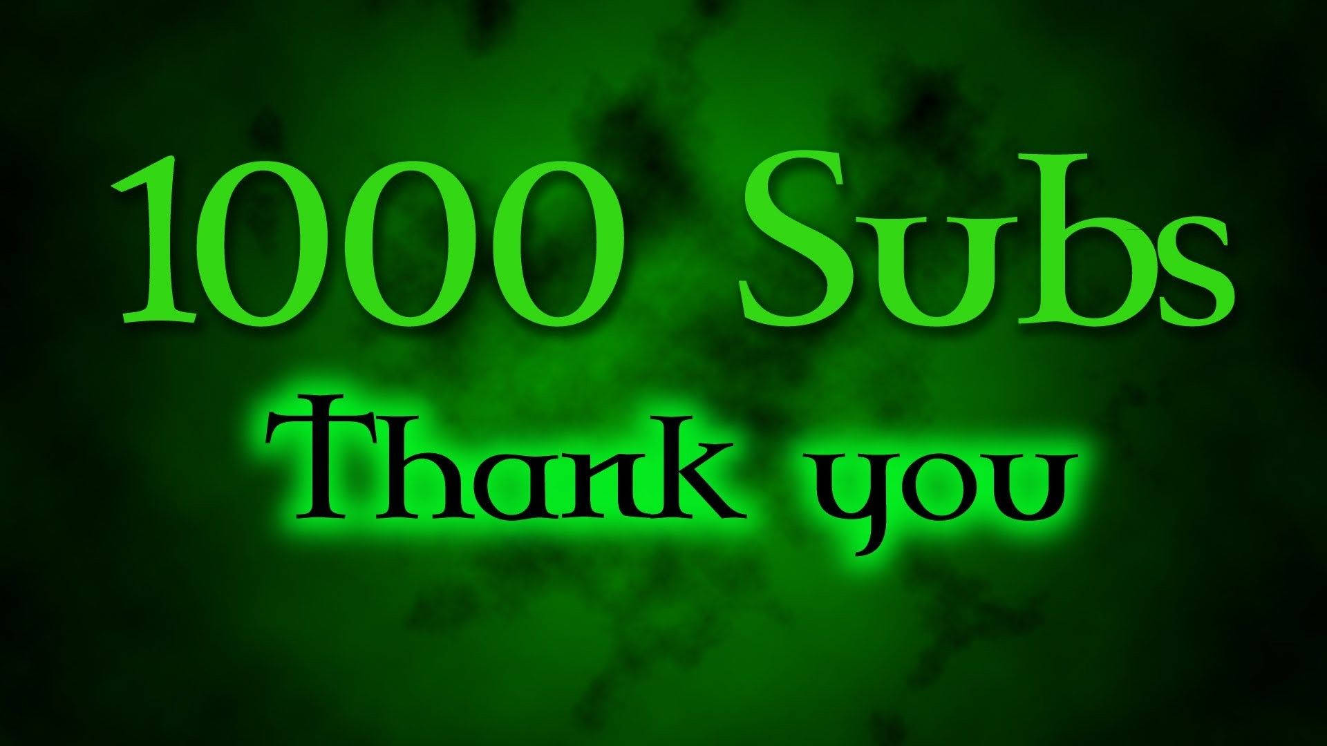 Thanks For Watching, 1000 subscribers, bold green text, Full HD Desktop Wallpaper