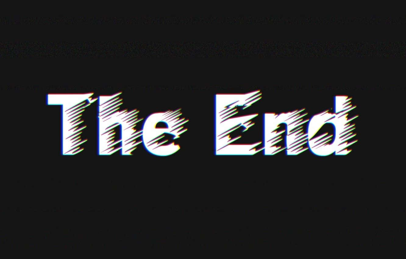 The End, glitchy white text, scan lines, HD Desktop Wallpaper