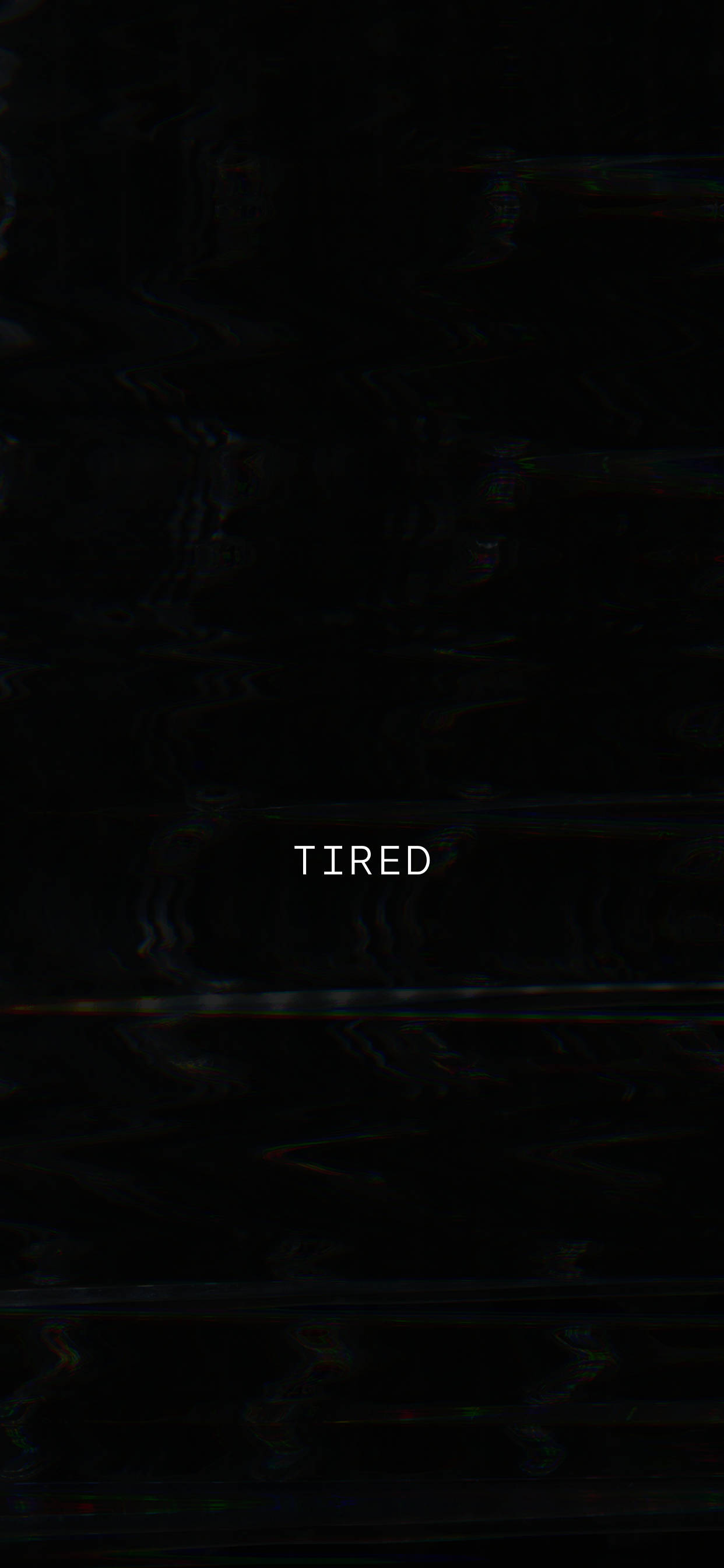 tired, glows faintly white, glitchy black background, 2K Phone Wallpaper