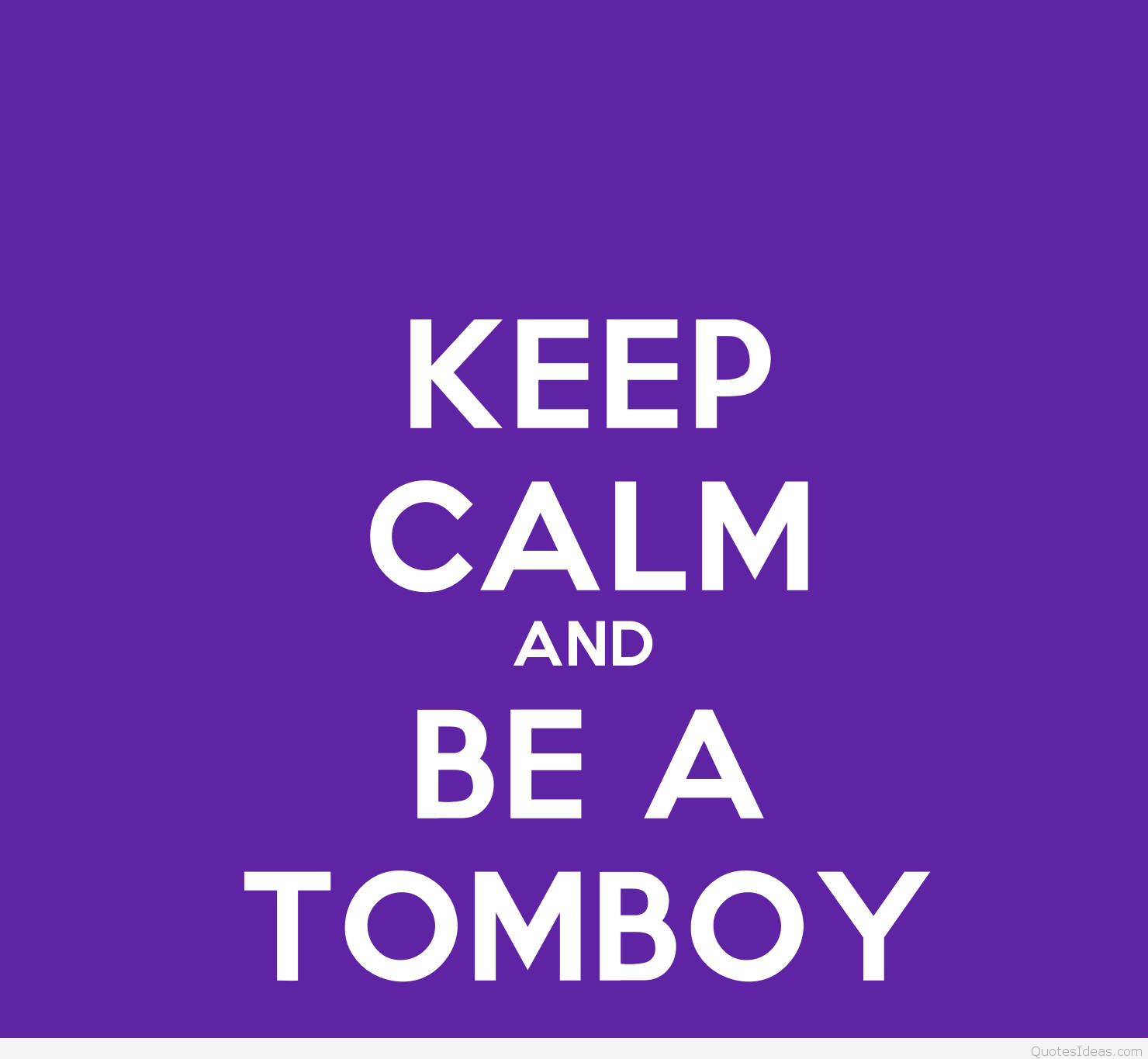 KEEP CALM AND BE A TOMBOY, white text, solid purple background, HD Desktop Wallpaper