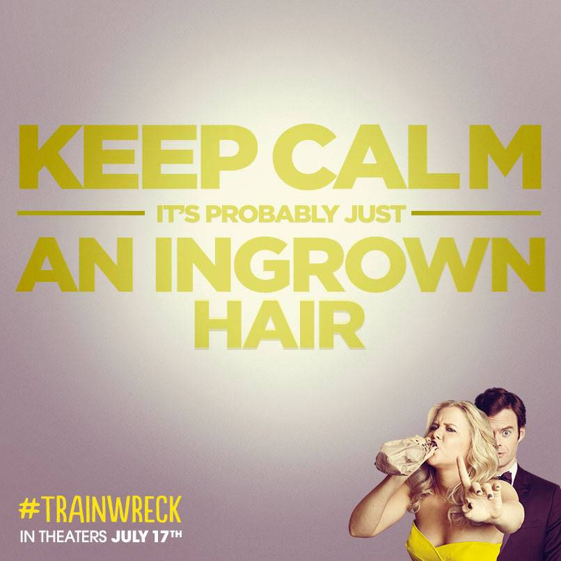 Trainwreck, KEEP CALM IT'S PROBABLY JUST AN INGROWN HAIR, yellow text, SD Desktop Wallpaper