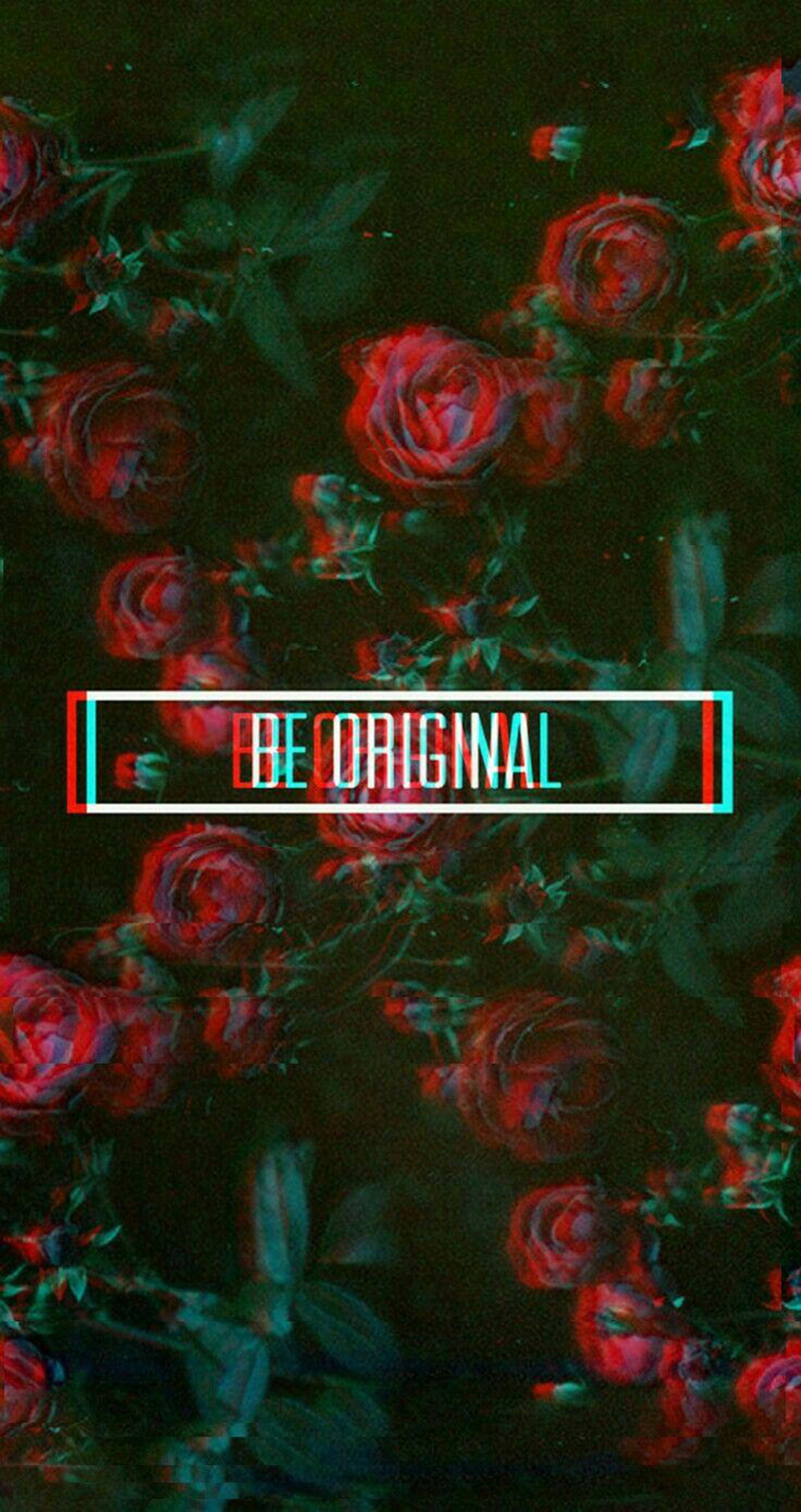 BE ORIGINAL, glitchy, vibrant red roses, 2K Phone Wallpaper