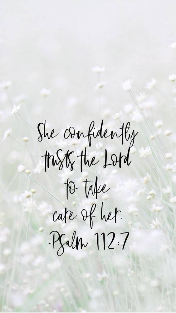 Psalm 112:7, black cursive text, soft white flowers, SD Phone Wallpaper