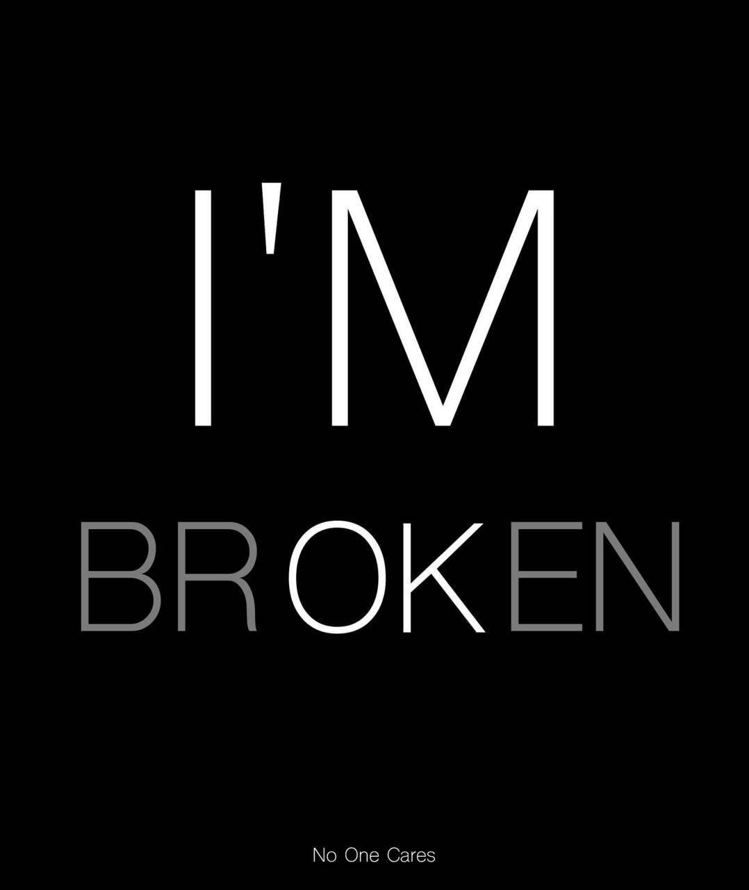I'M BROKEN, No One Cares, black background, HD Phone Wallpaper