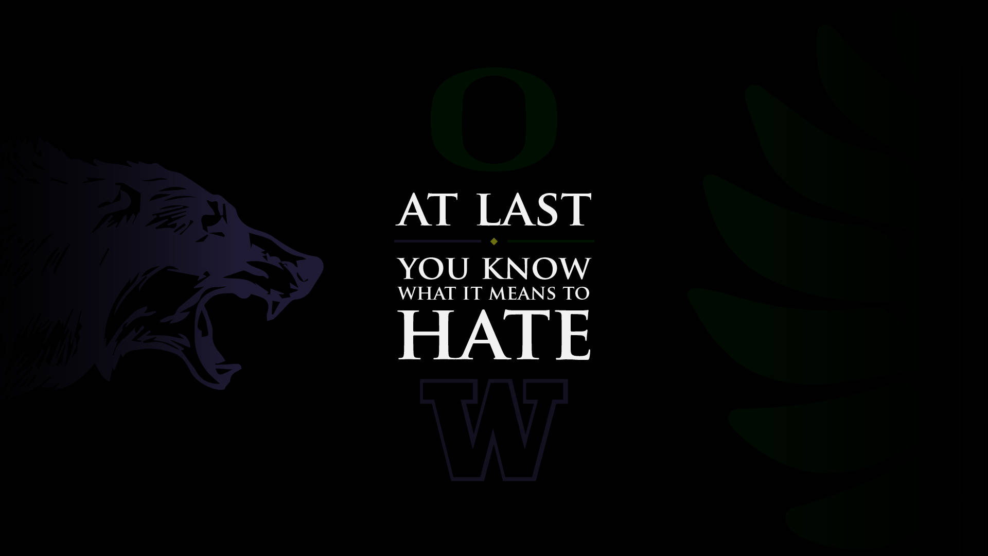 University Of Washington, roaring wolf silhouette, bold text declaring 'AT LAST YOU KNOW WHAT IT MEANS TO HATE', Full HD Desktop Wallpaper