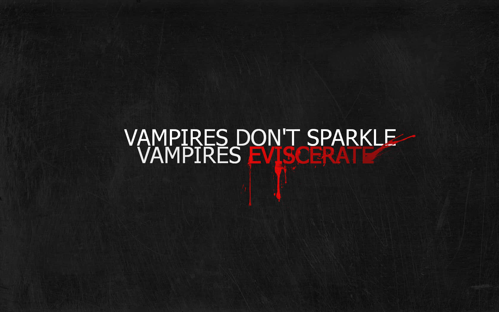 Vampires don't sparkle vampires eviscerate, scratched blackboard texture, dripping blood effects, HD Desktop Wallpaper