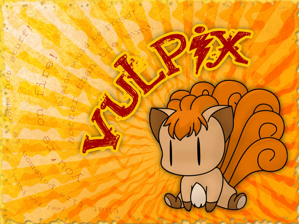 Vulpix, orange yellow sunburst, fiery text, SD Desktop Wallpaper