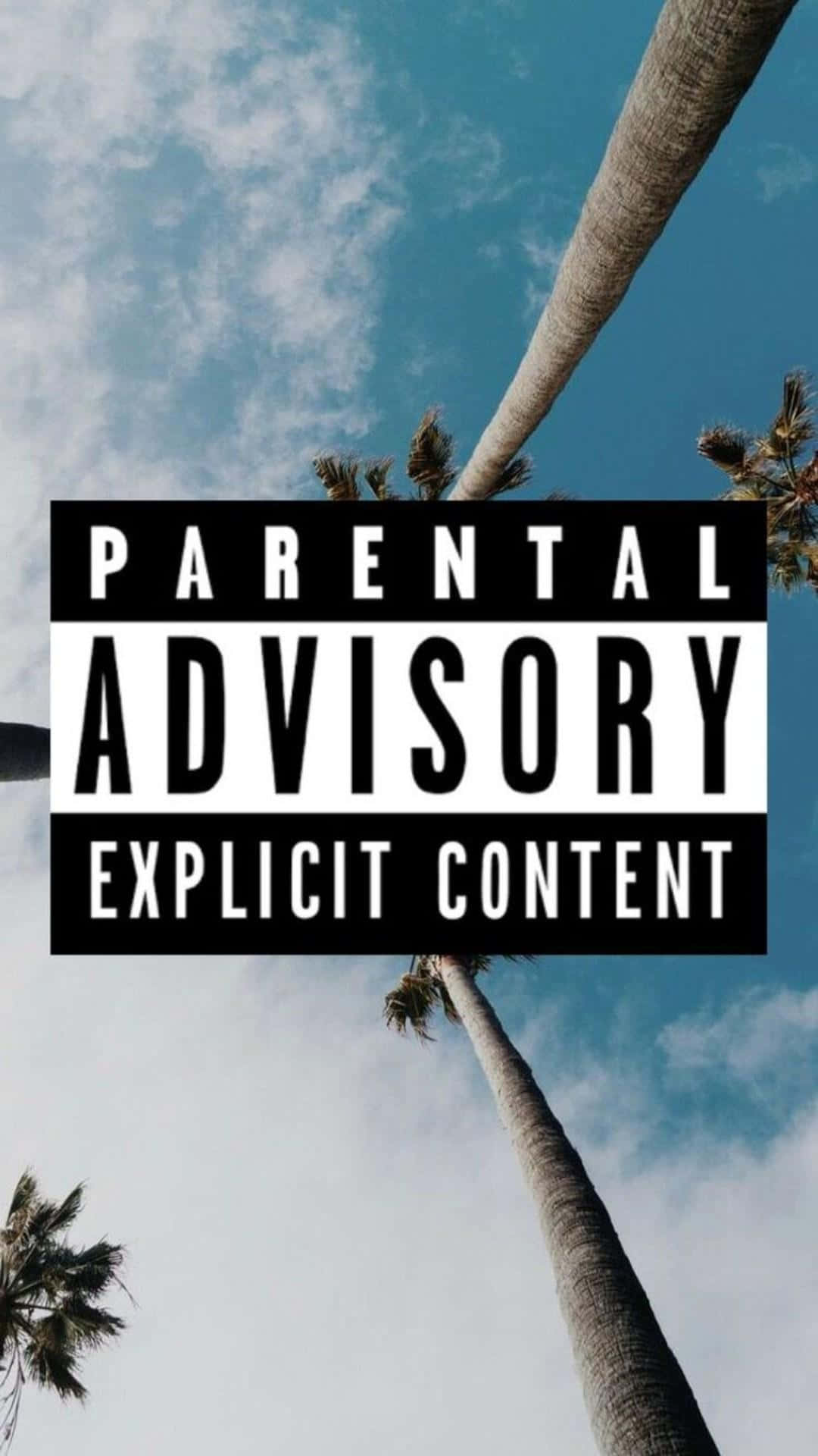 Parental Advisory, palm trees, bright blue sky, Full HD Phone Wallpaper