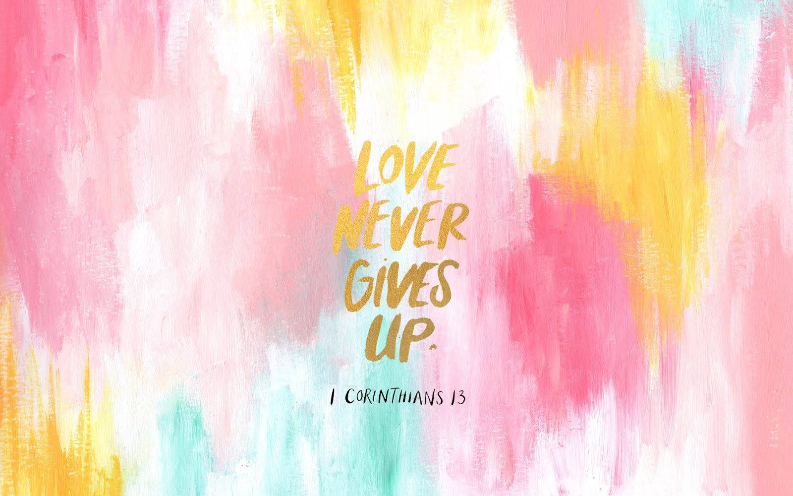 Corinthians 13 Bible Verse, golden text love never gives up, pink yellow and teal, HD Desktop Wallpaper