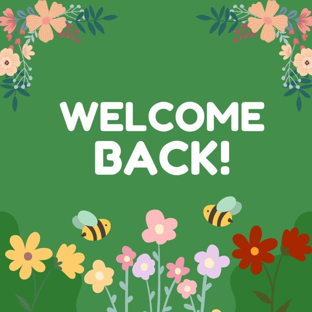 Welcome Back, floral borders, buzzing bees, SD Desktop Wallpaper