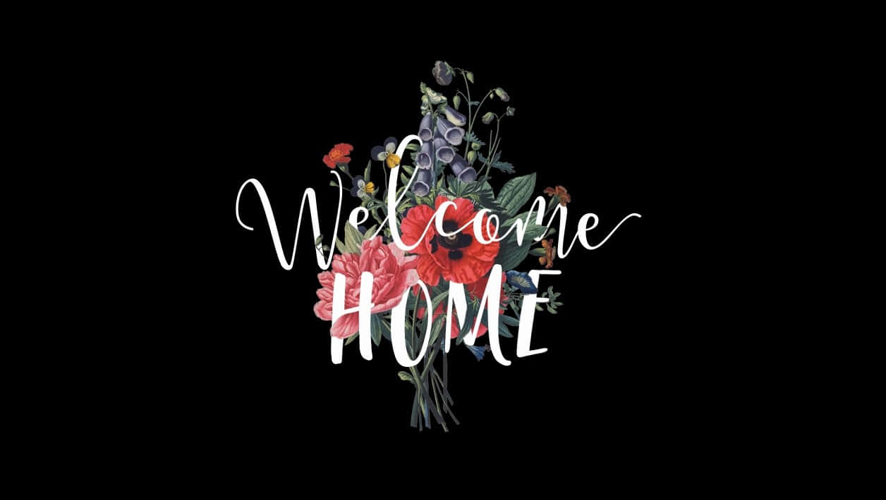 floral bouquet, red pink and purple blooms, elegant white script text 'Welcome HOME', SD Desktop Wallpaper
