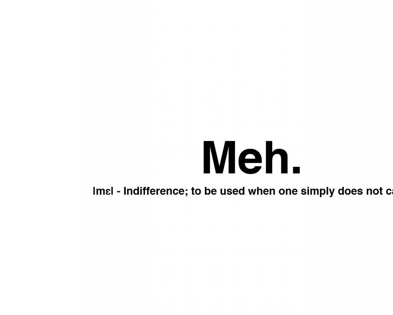 Meh, black text, plain white background, HD Desktop Wallpaper