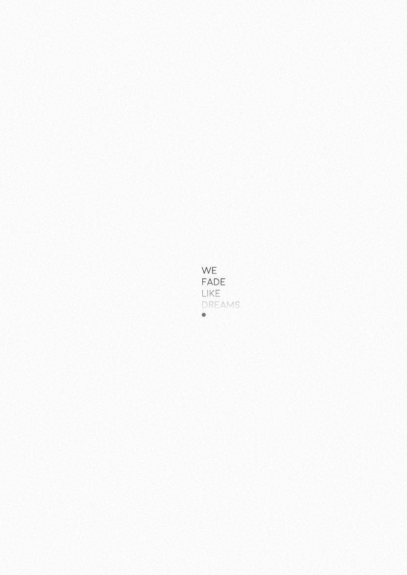 white aesthetic tumblr, we fade like dreams, minimalist white textured background, SD Phone Wallpaper