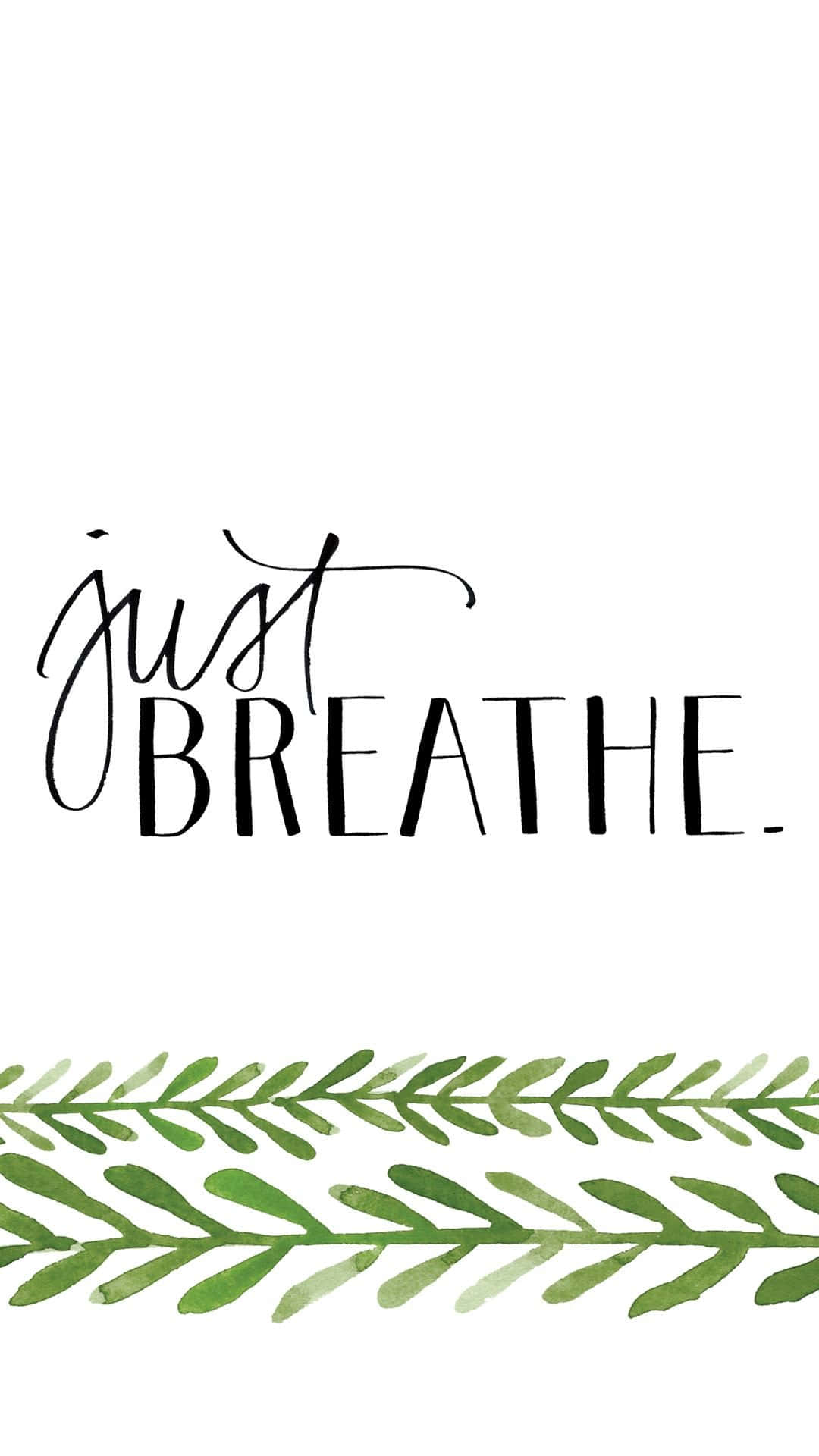 white minimalist iphone, watercolor print, just BREATHE, Full HD Phone Wallpaper