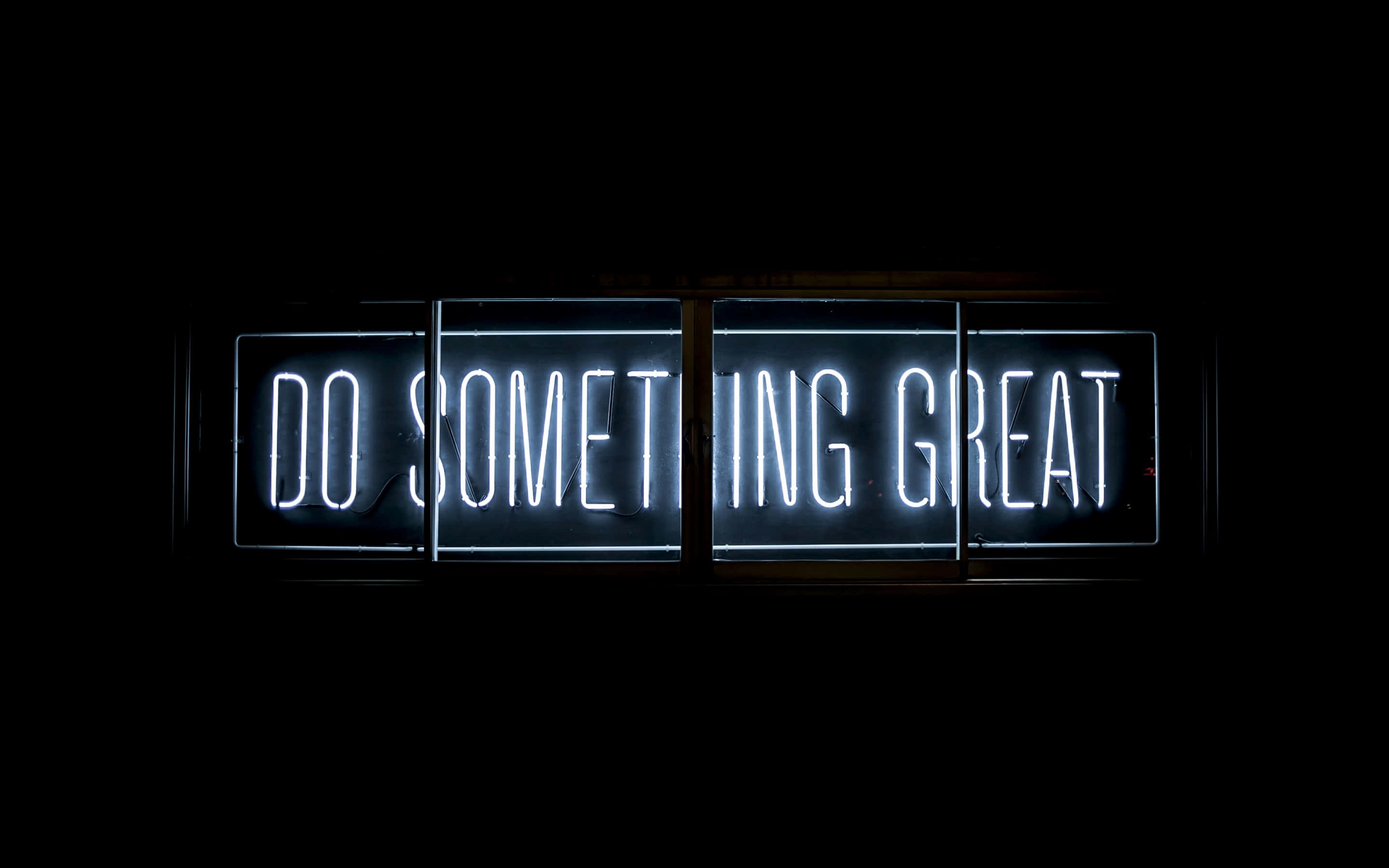 do something great, white neon sign, pitch black background, 2K Desktop Wallpaper