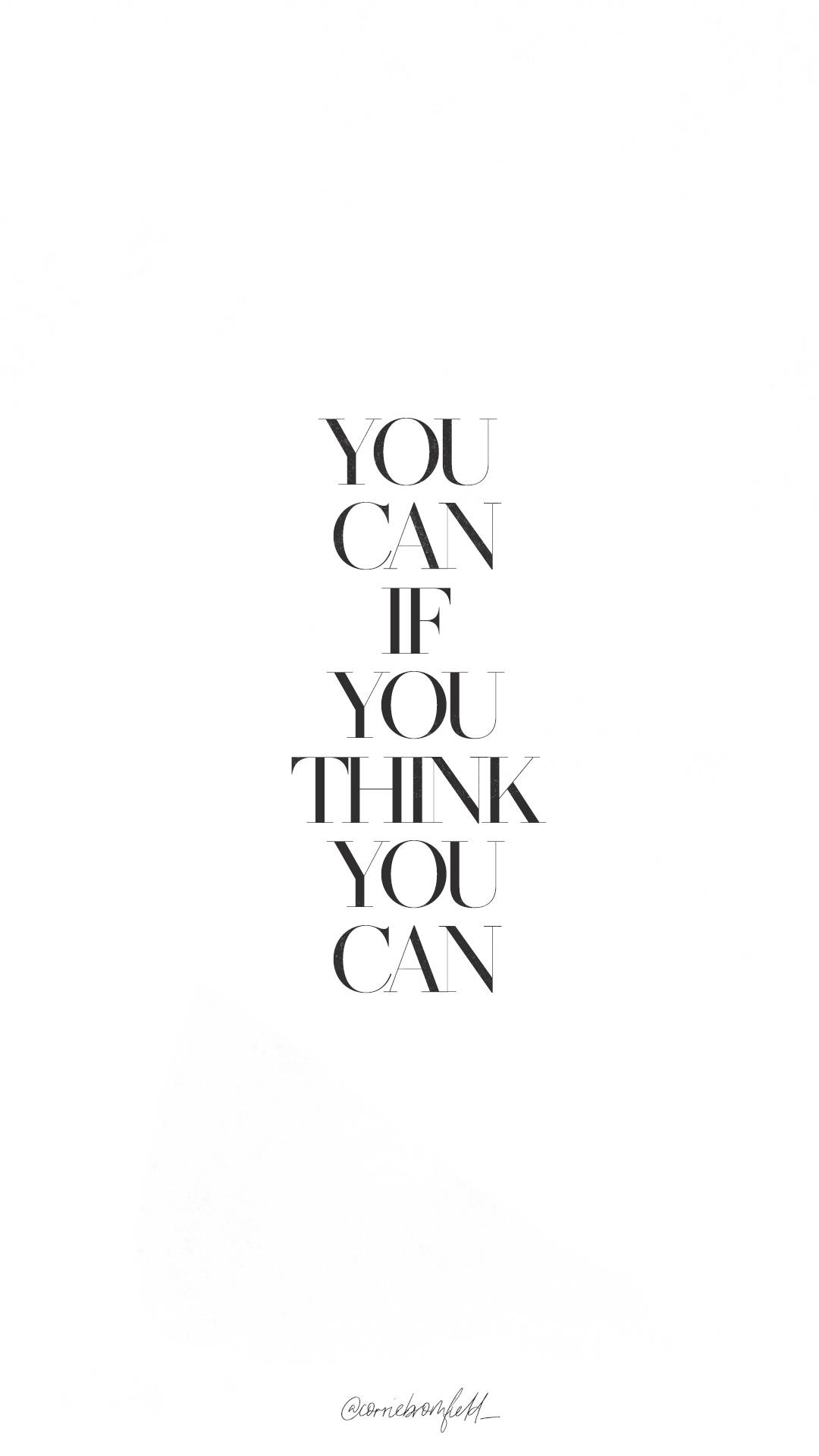 YOU CAN IF YOU THINK YOU CAN, stark white background, bold black motivational text, Full HD Phone Wallpaper