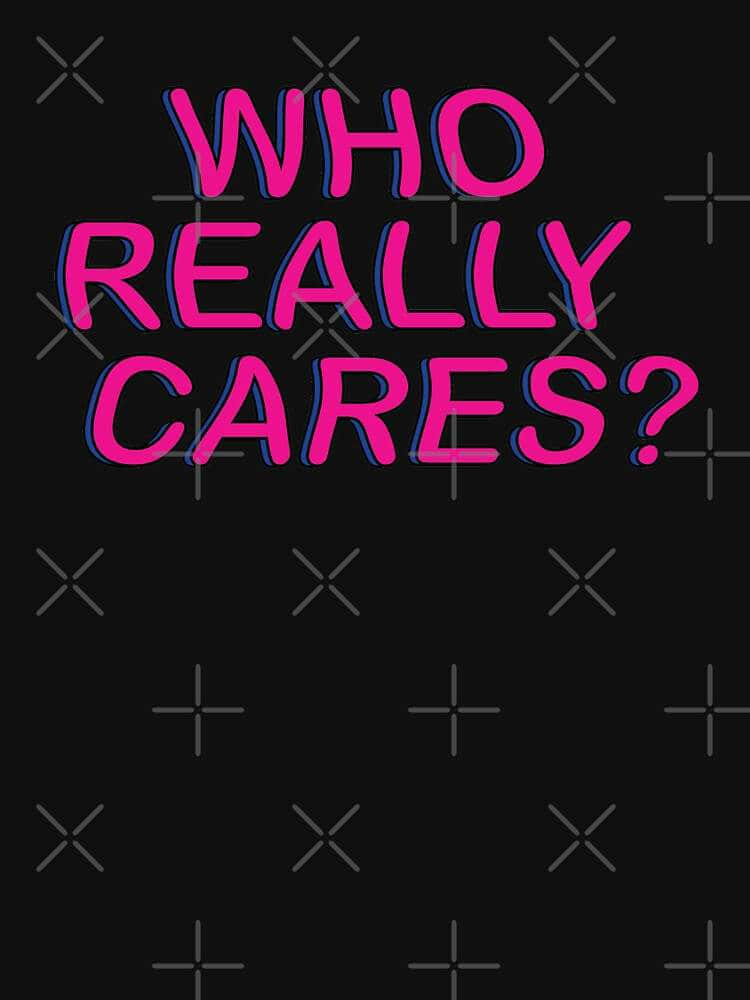 Who Really Cares, neon sign, pink text, SD Phone Wallpaper