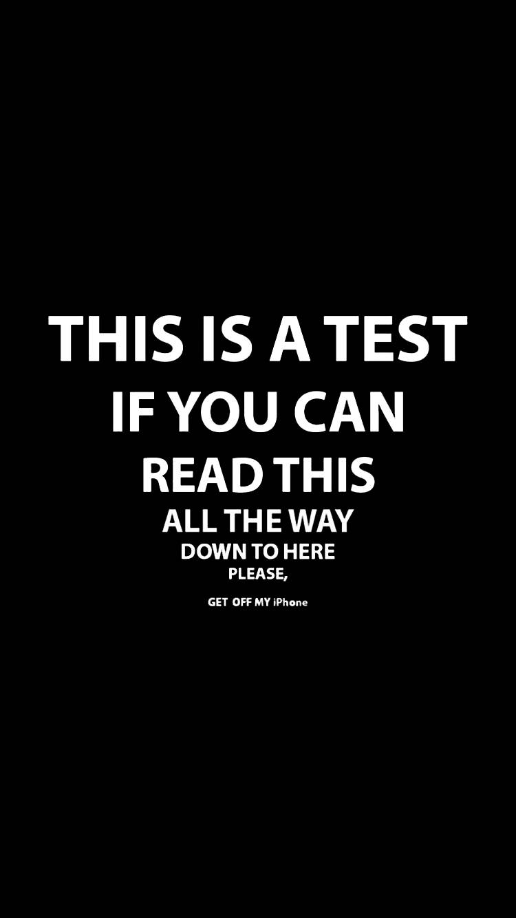 black background, bold white text, THIS IS A TEST IF YOU CAN READ THIS ALL THE WAY DOWN TO HERE PLEASE GET OFF MY iPhone, HD Phone Wallpaper