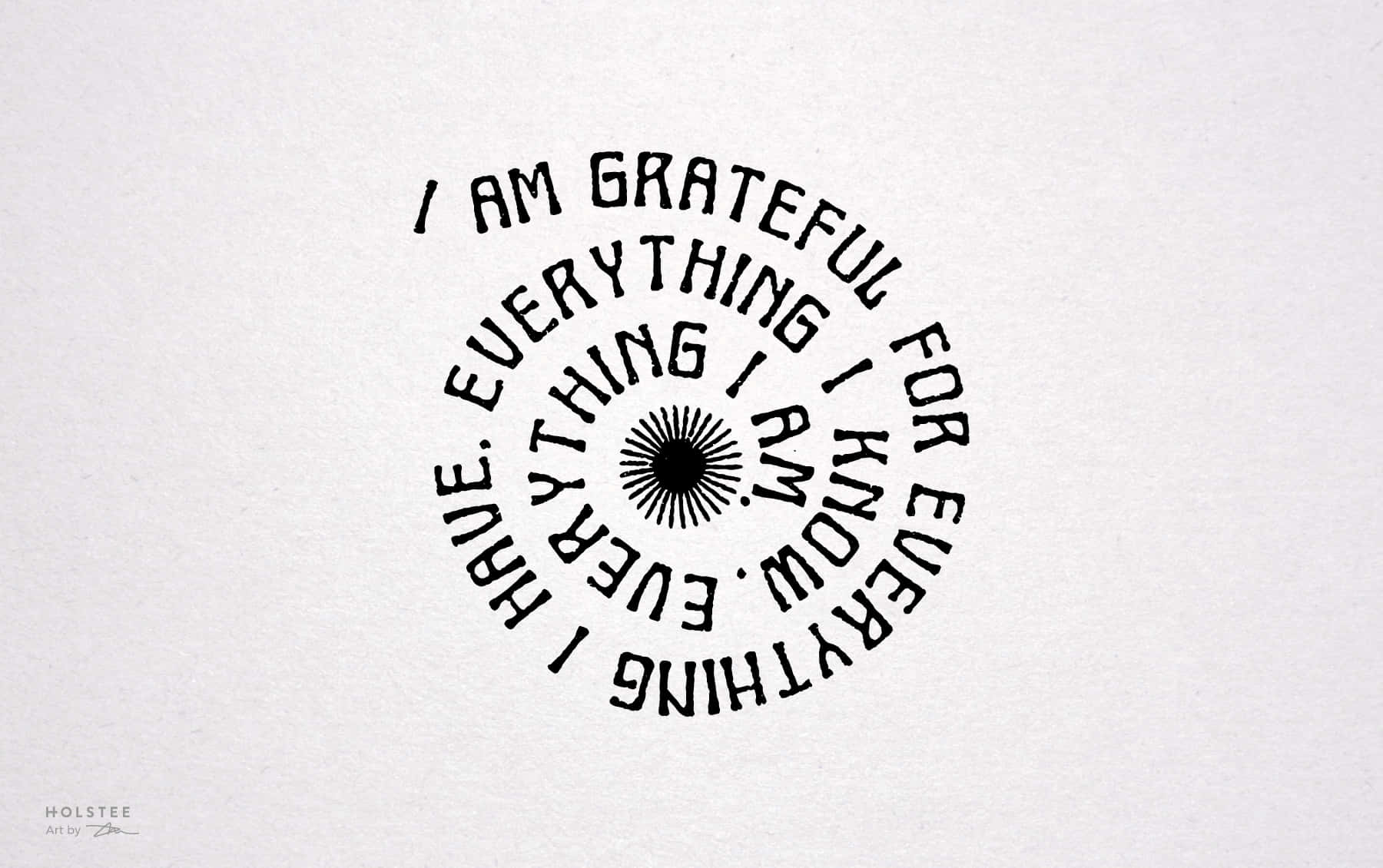 gratitude spiral white, I AM GRATEFUL FOR EVERYTHING I AM EVERYTHING I HAVE, sunburst center, HD Desktop Wallpaper