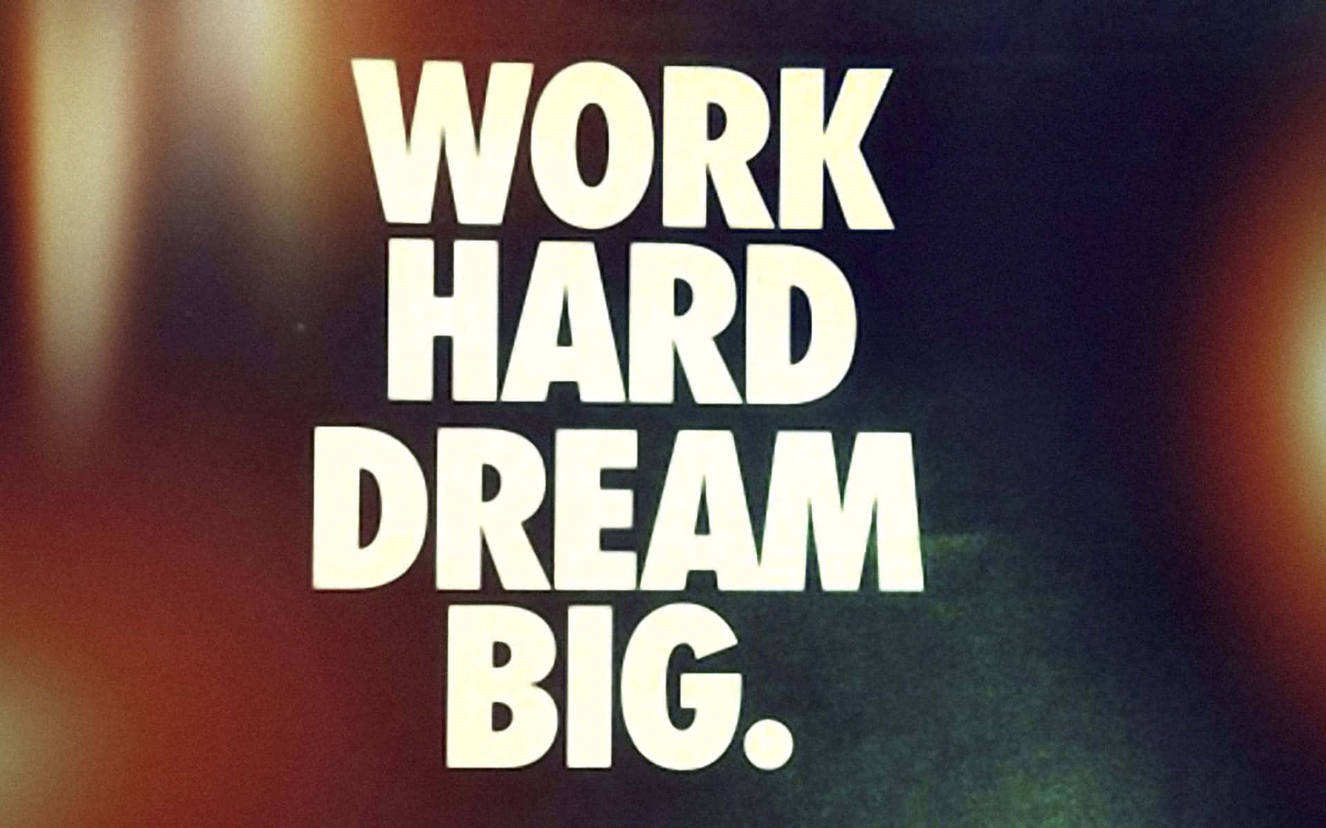 work hard, dream big, white text, Full HD Desktop Wallpaper