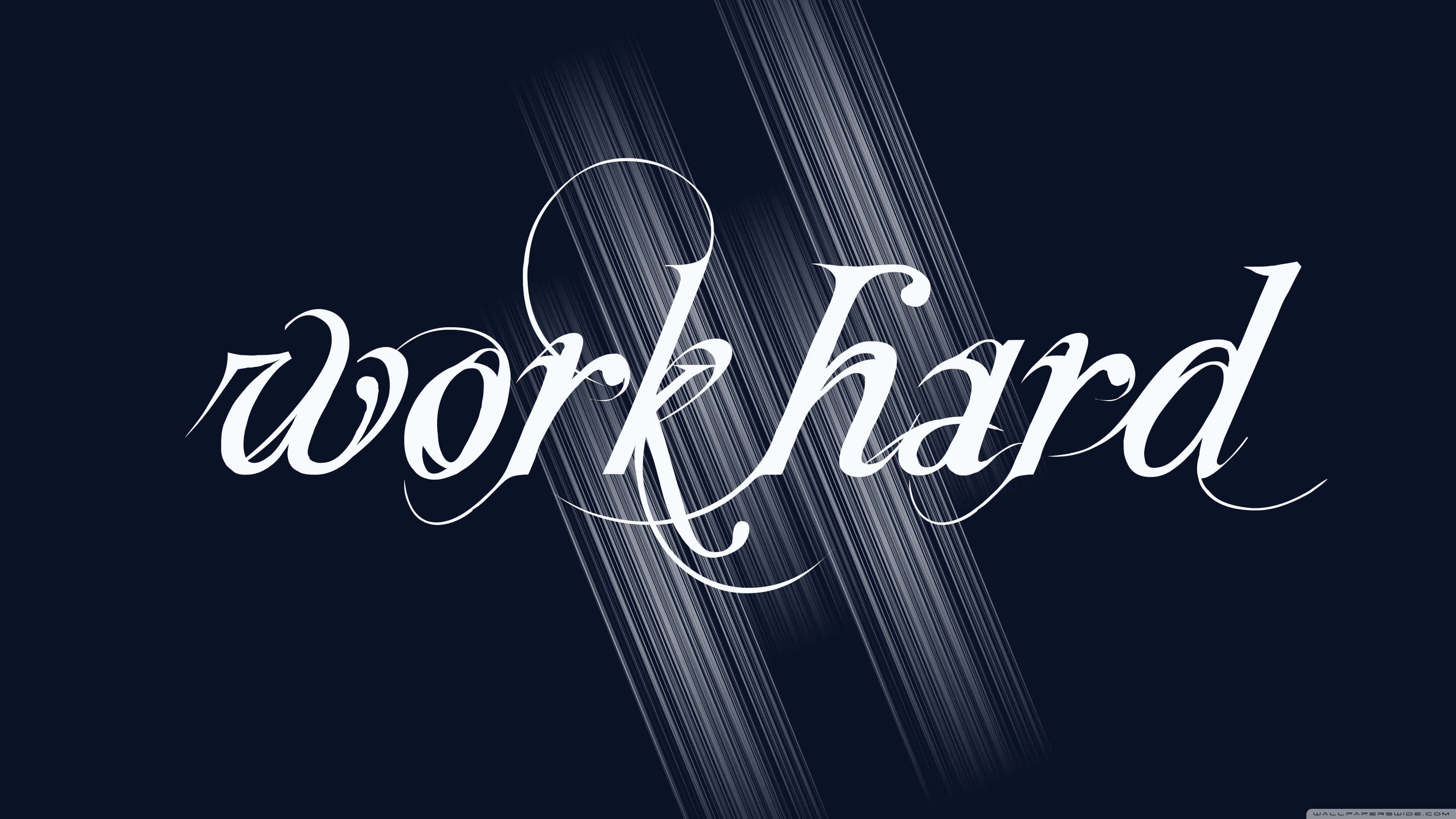 work hard, white calligraphic text, dark navy background, 4K Desktop Wallpaper