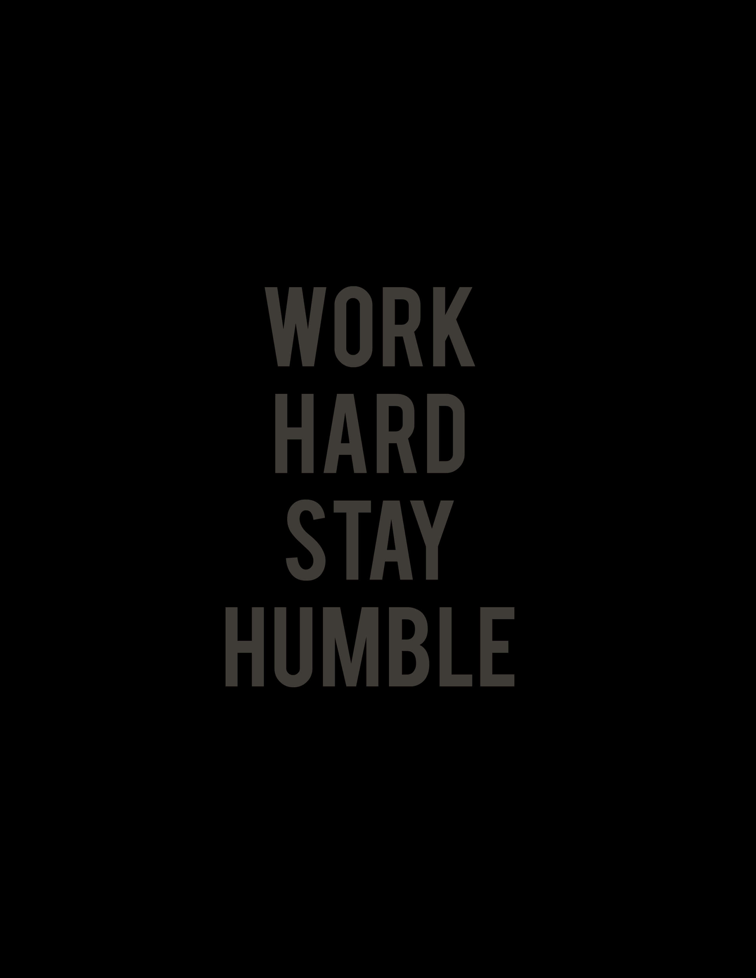 Work Hard, stay humble, gray text, 2K Phone Wallpaper