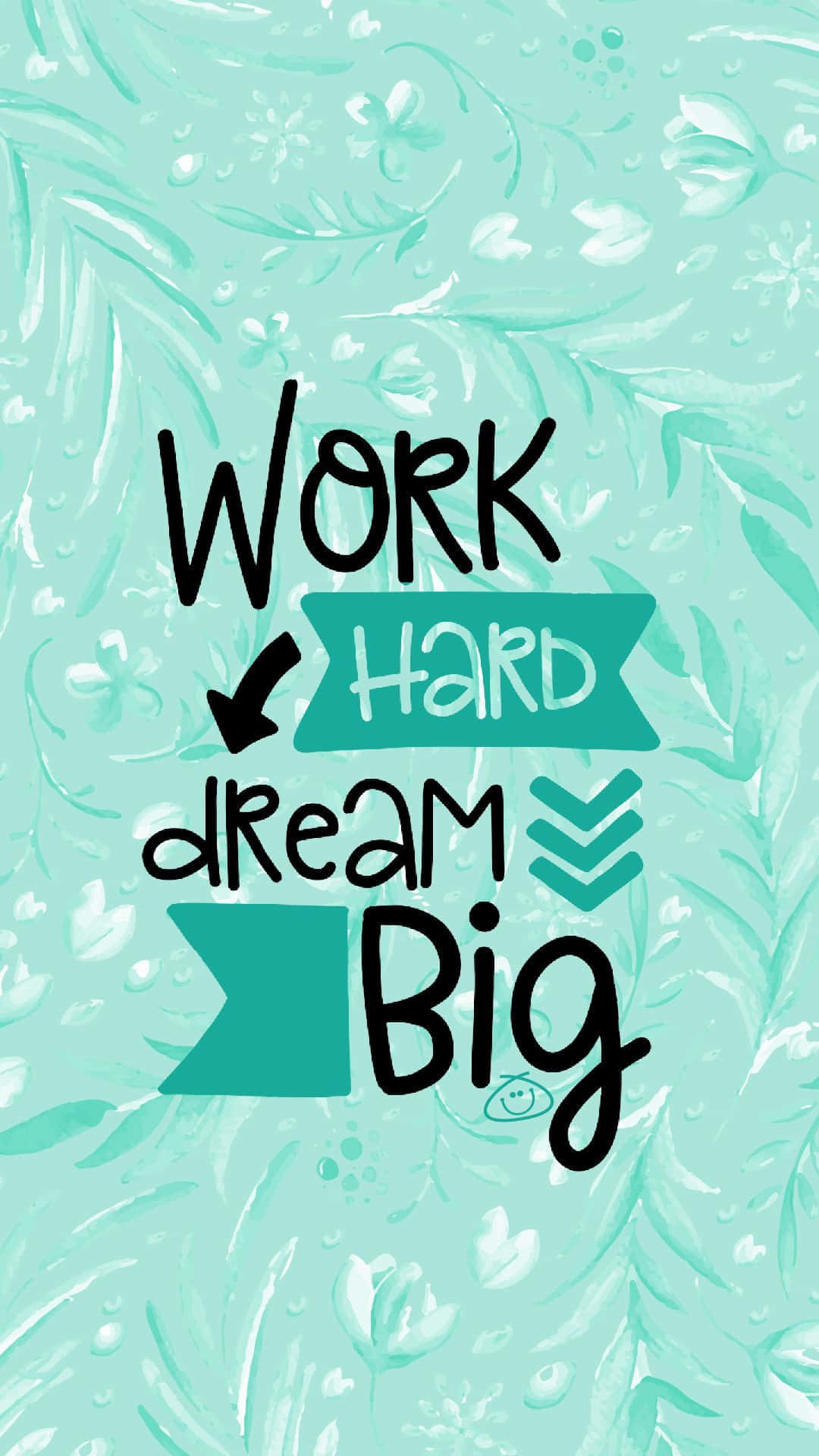 Work Hard, Work Hard Dream Big, mint green, Full HD Phone Wallpaper