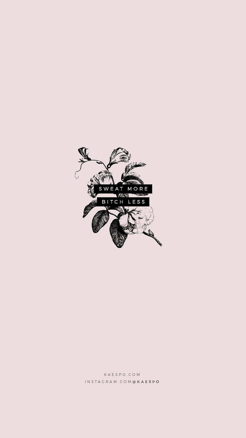 black and white botanical illustration, text sweat more bitch less, soft pink background, HD Phone Wallpaper