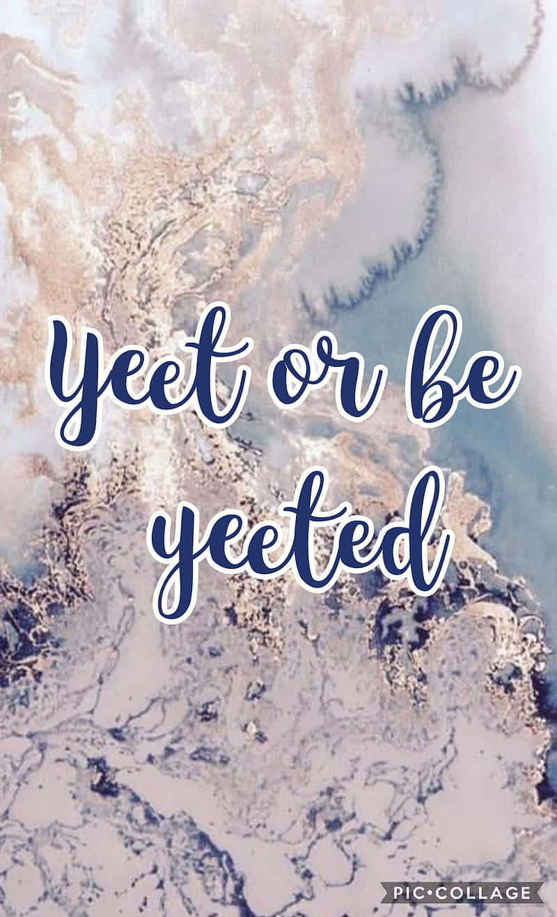 yeet or be yeeted, blue cursive, marbled background, HD Phone Wallpaper