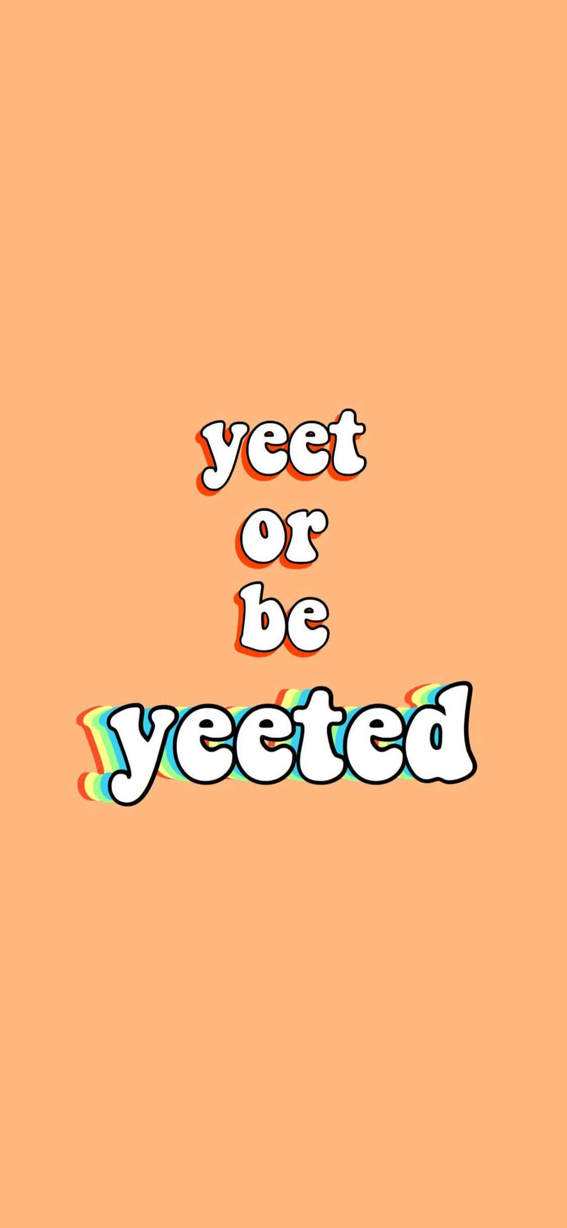 yeet or be yeeted, rainbow shadow, peach background, Full HD Phone Wallpaper