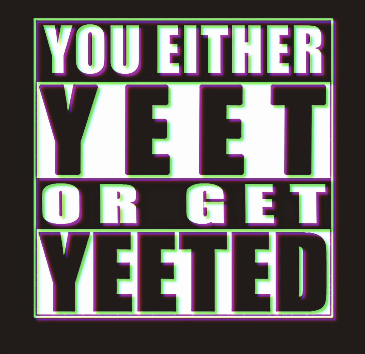 Yeet Or Be Yeeted, glitchy text, white, HD Desktop Wallpaper