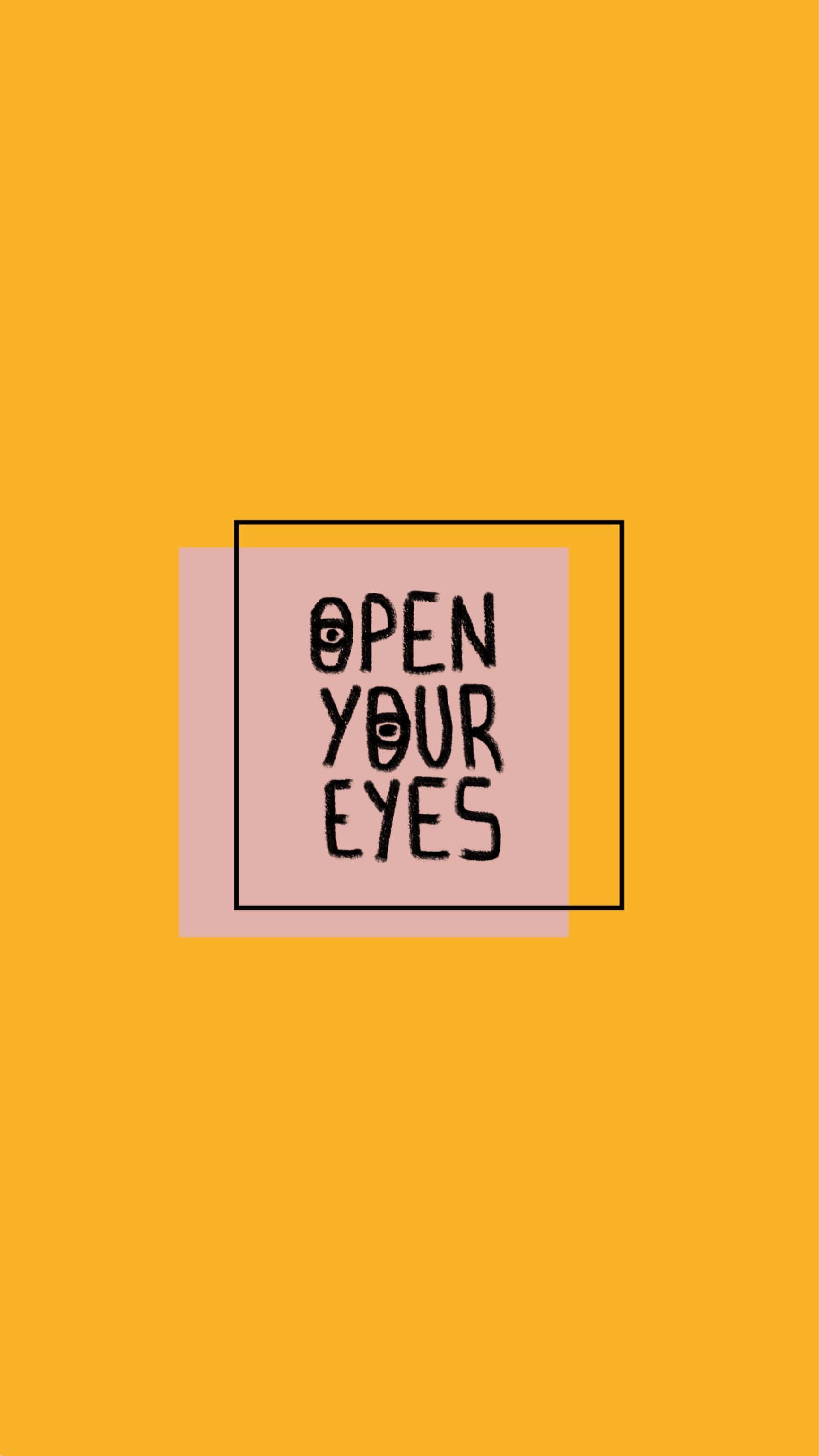 yellow aesthetic iphone, OPEN YOUR EYES, eye icons, 2K Phone Wallpaper