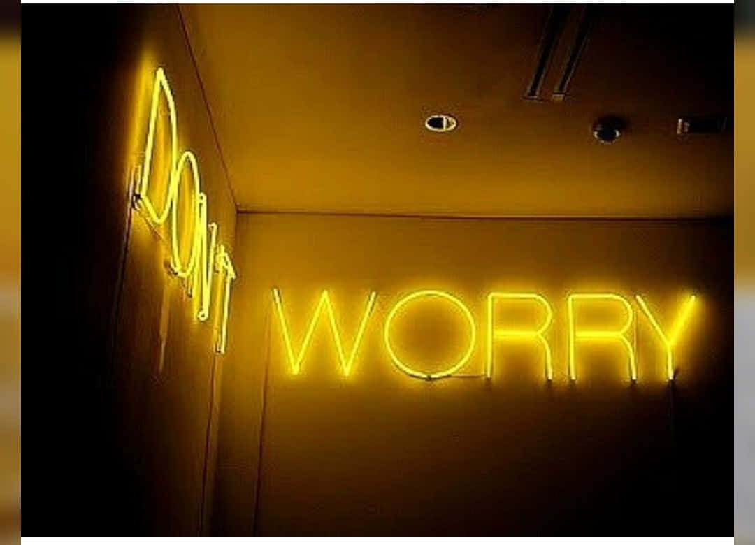 yellow neon sign, DON'T WORRY, warm glowing, SD Desktop Wallpaper