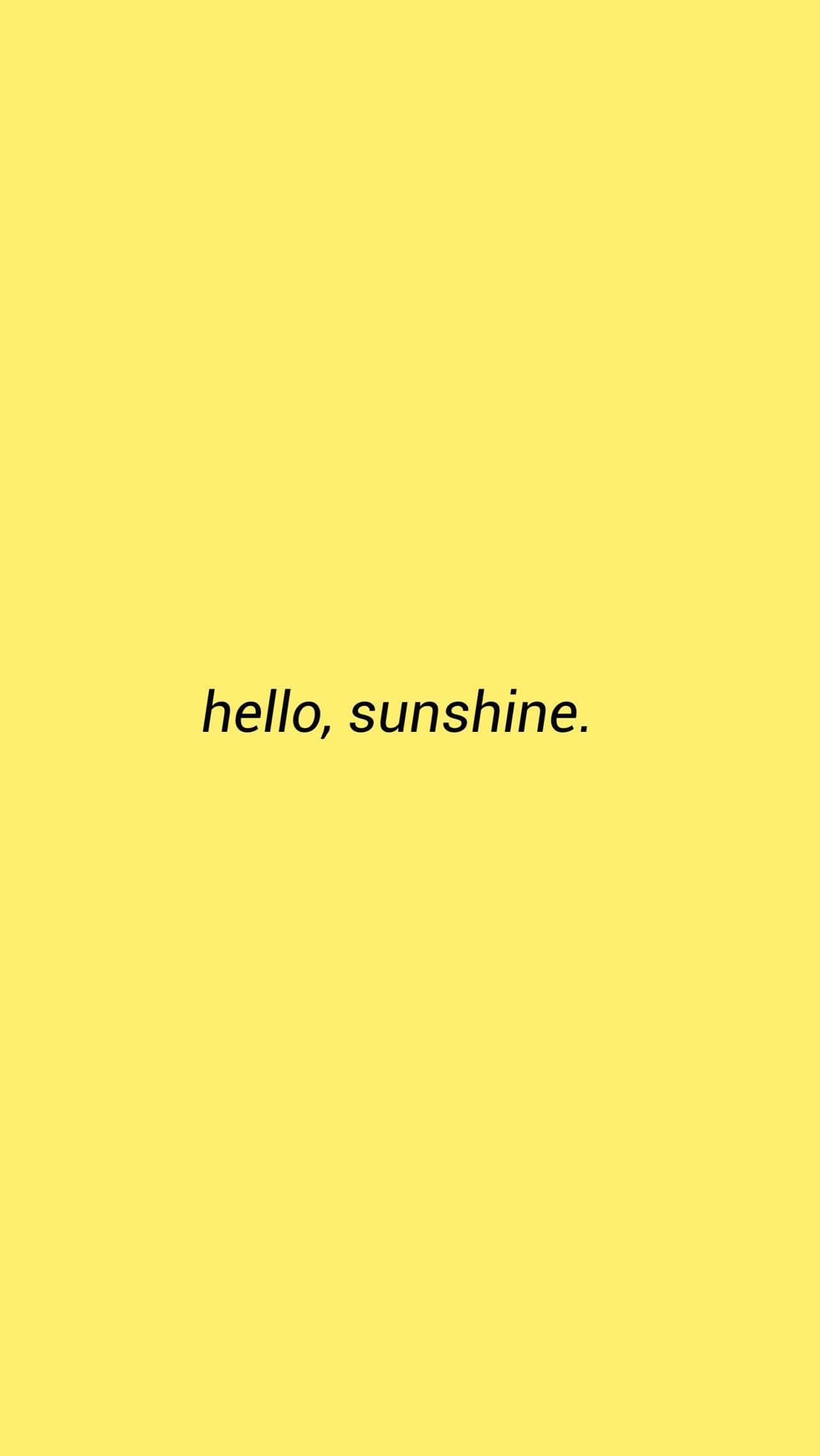 yellow background, hello sunshine, black text, Full HD Phone Wallpaper