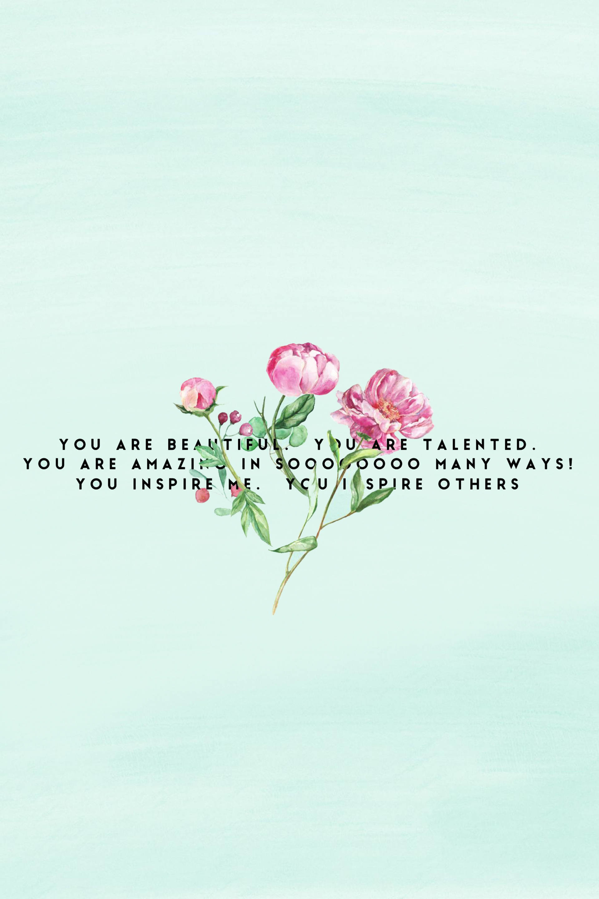 pink watercolor roses, soft mint background, uplifting motivational text, 2K Phone Wallpaper