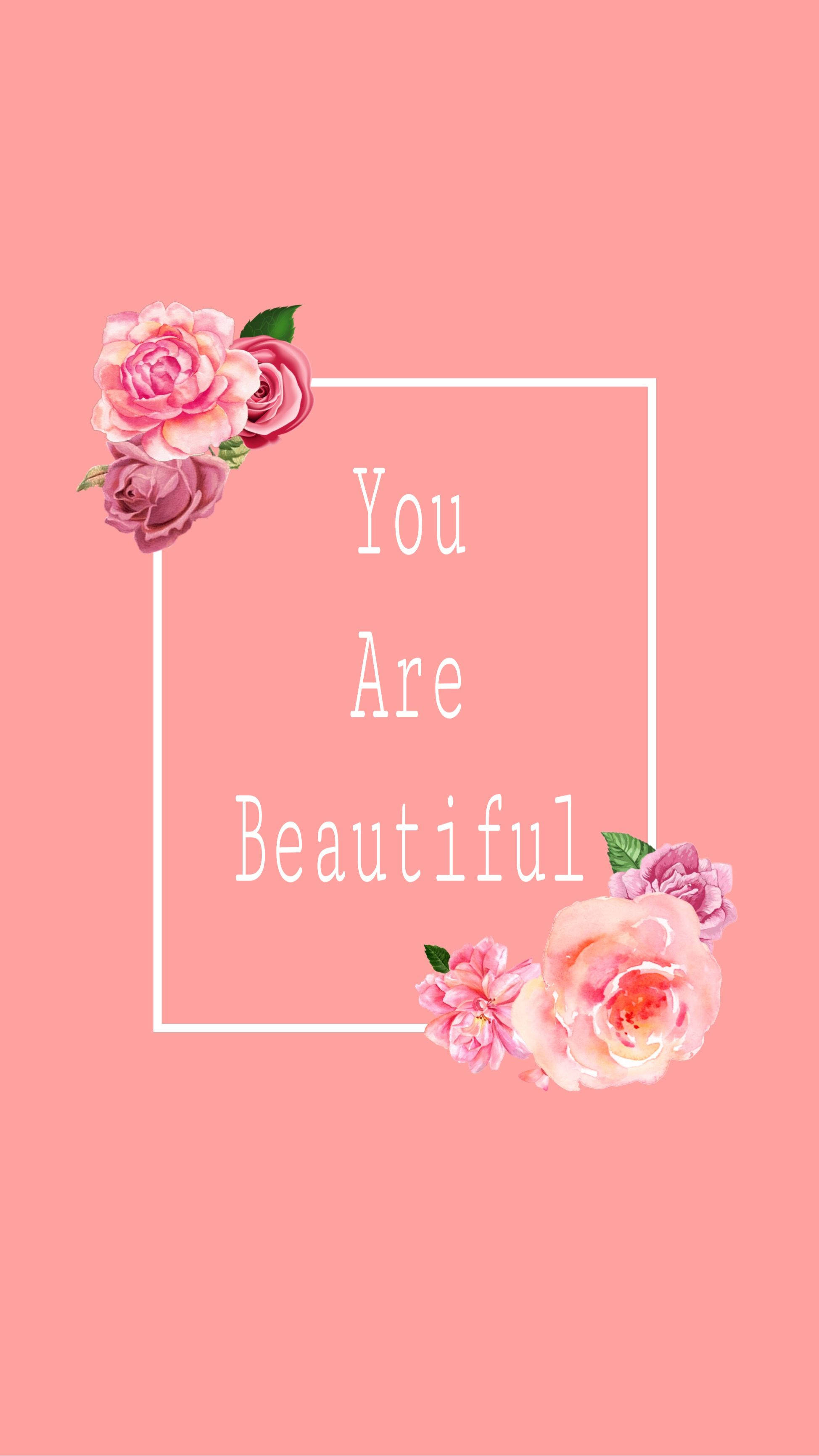 You Are Beautiful, floral frame, soft pink background, 2K Phone Wallpaper